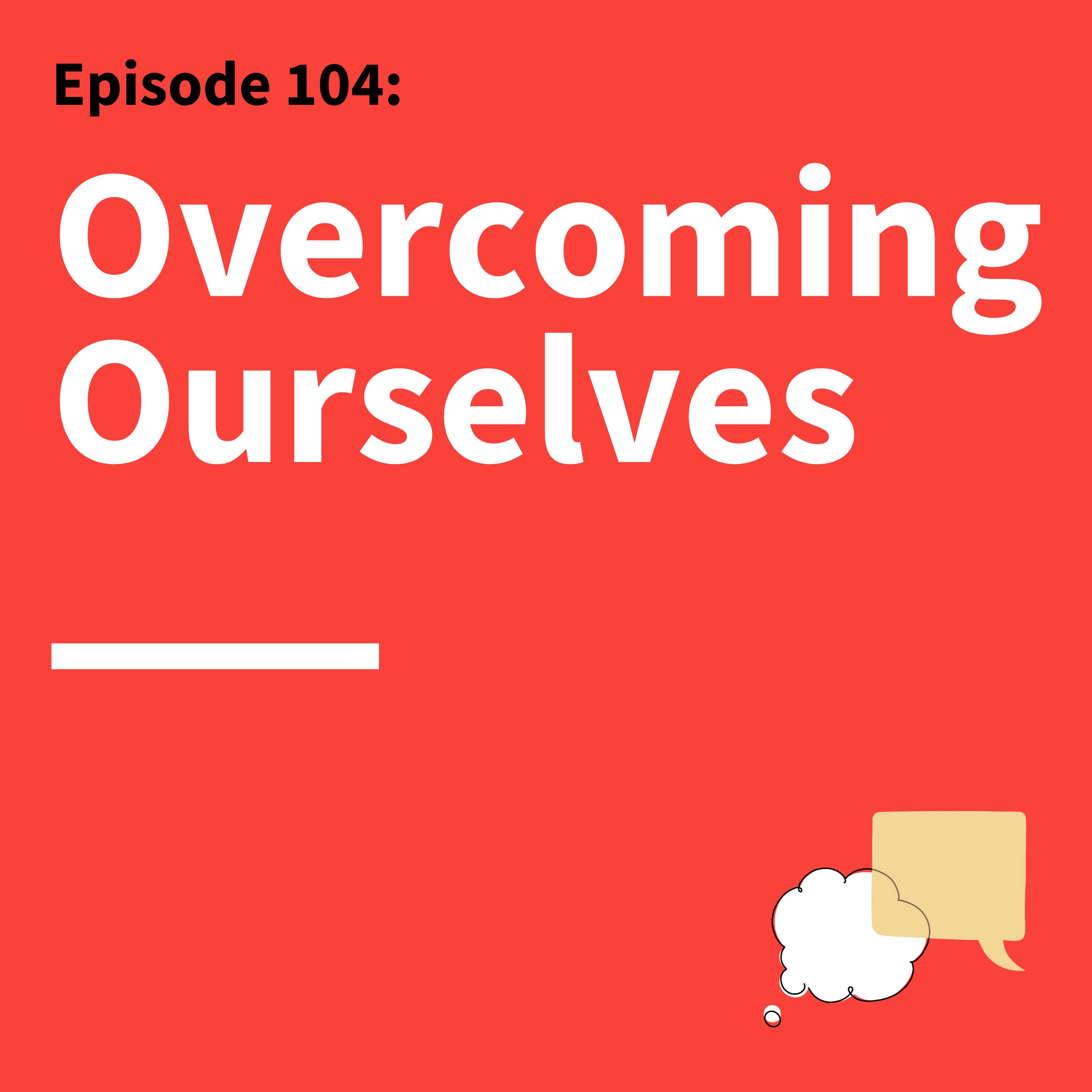 104. How to Change: Building Better Habits and Behaviors (And Getting Out of Your Own Way)