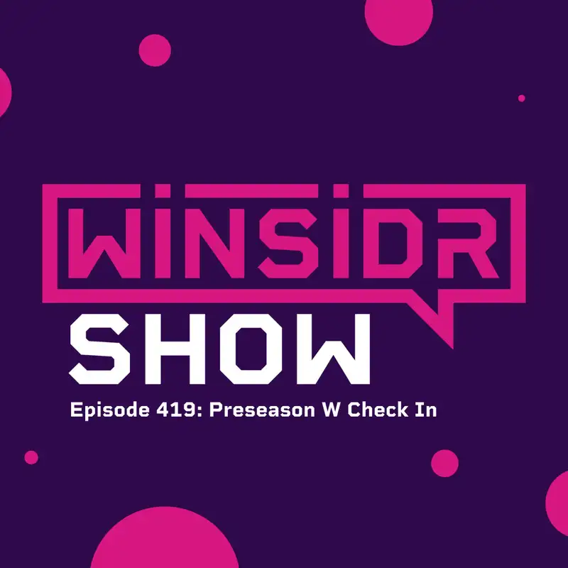 Winsidr Show - Preseason W Check In