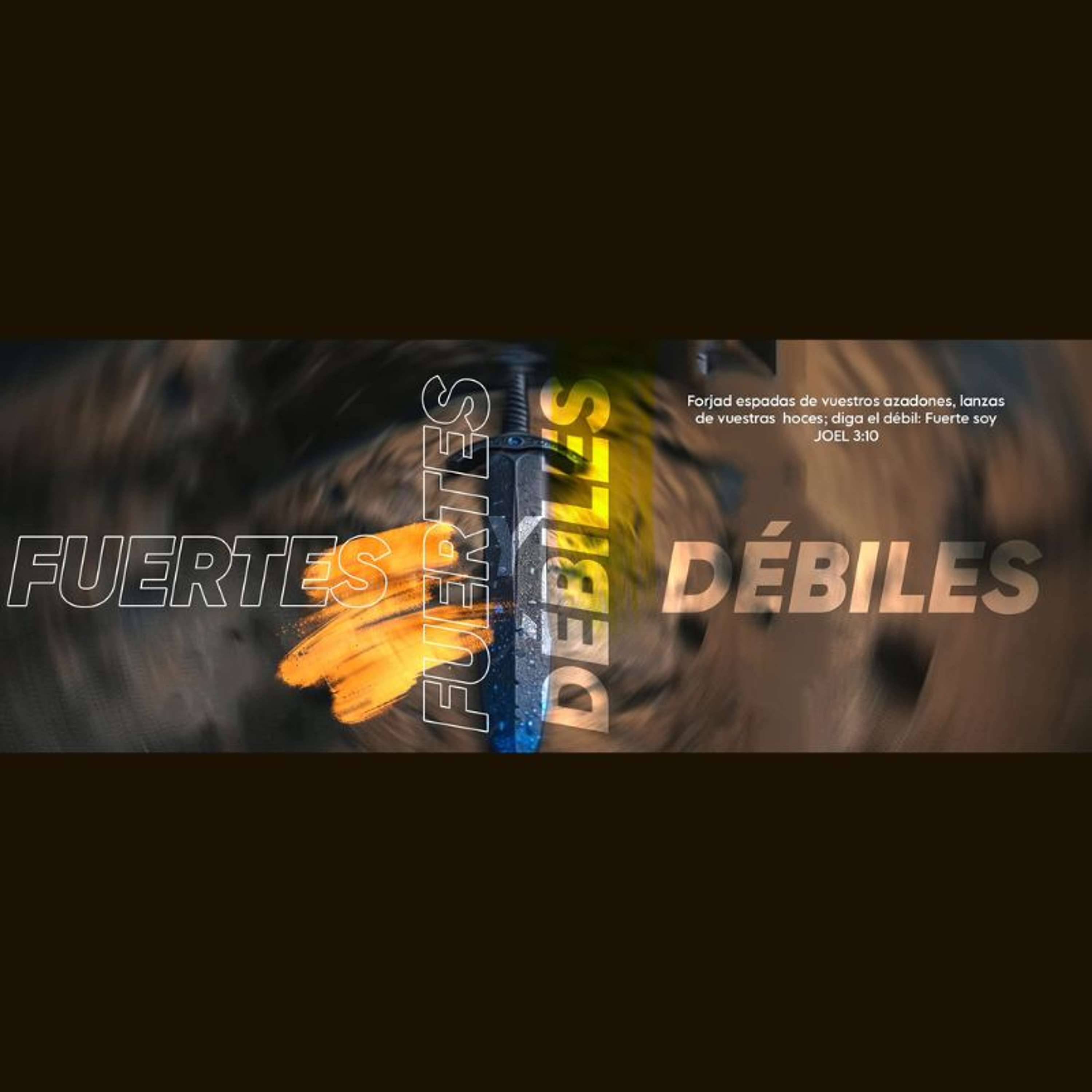 Fuertes y Débiles ( Pastor Alejandro Roncancio )