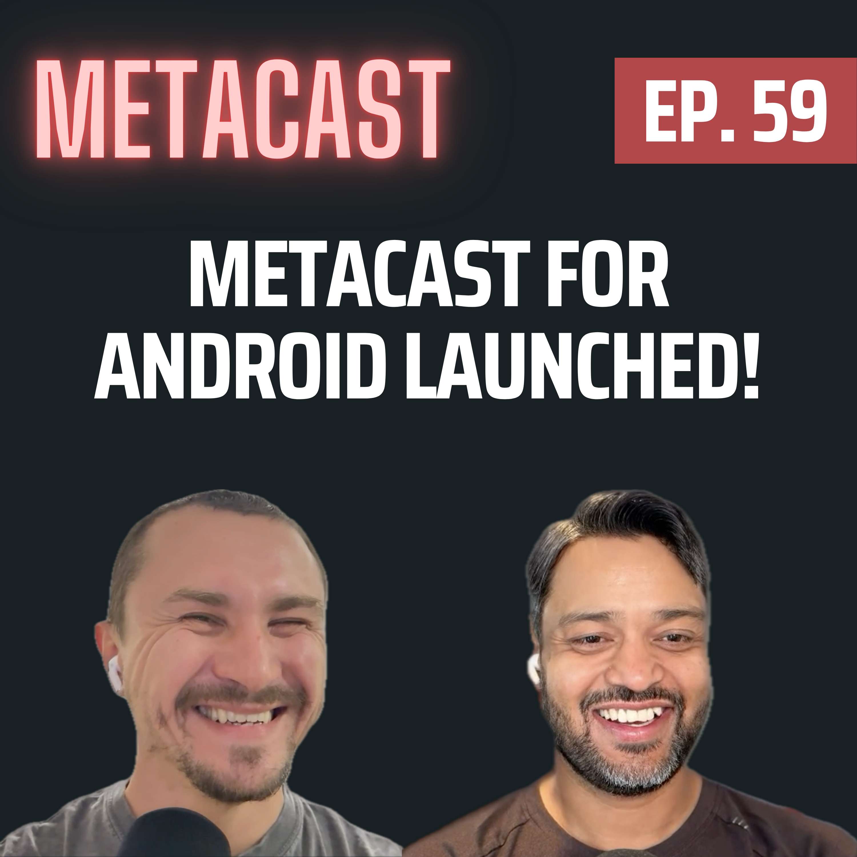 59. Metacast for Android launched!