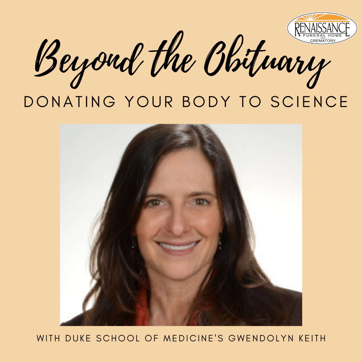 11: Donating Your Body to Science, with Duke School of Medicine's Gwendolyn Keith 11: Donating Your Body to Science, with Duke School of Medicine's Gwendolyn Keith