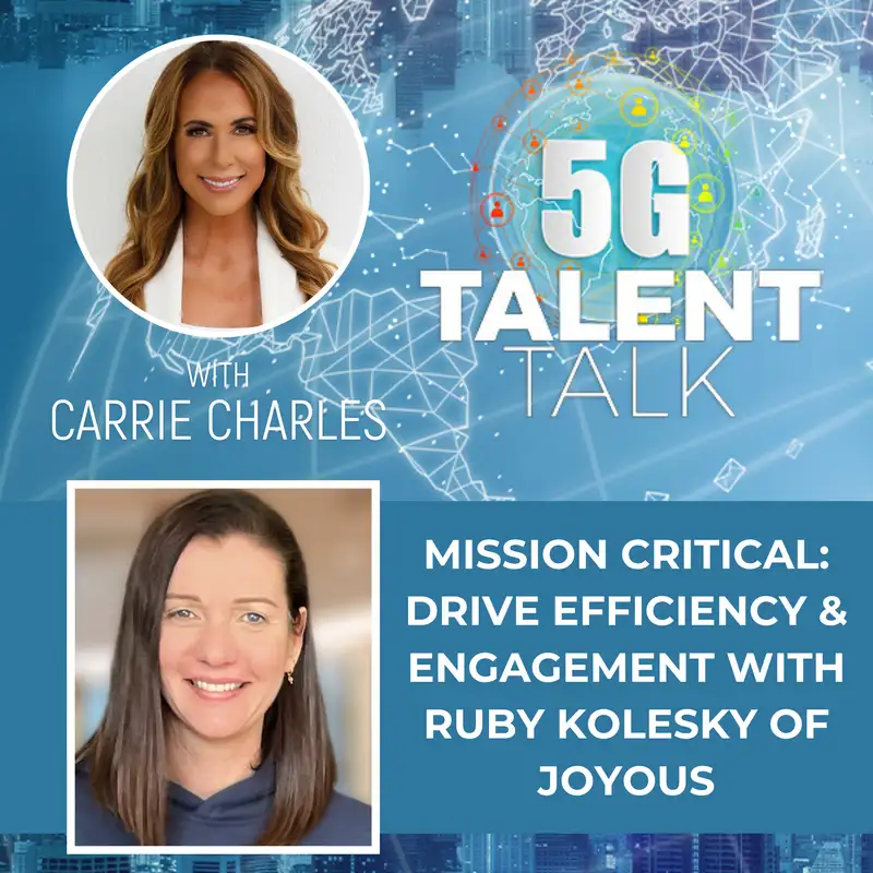 Mission Critical: Drive Efficiency & Engagement with Ruby Kolesky of Joyous