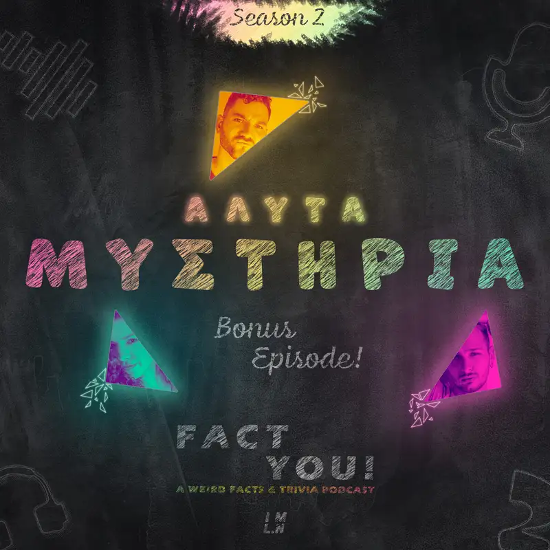 Άλυτα Μυστήρια! | Bonus Επεισόδιο S2.5E16 | Fact You!