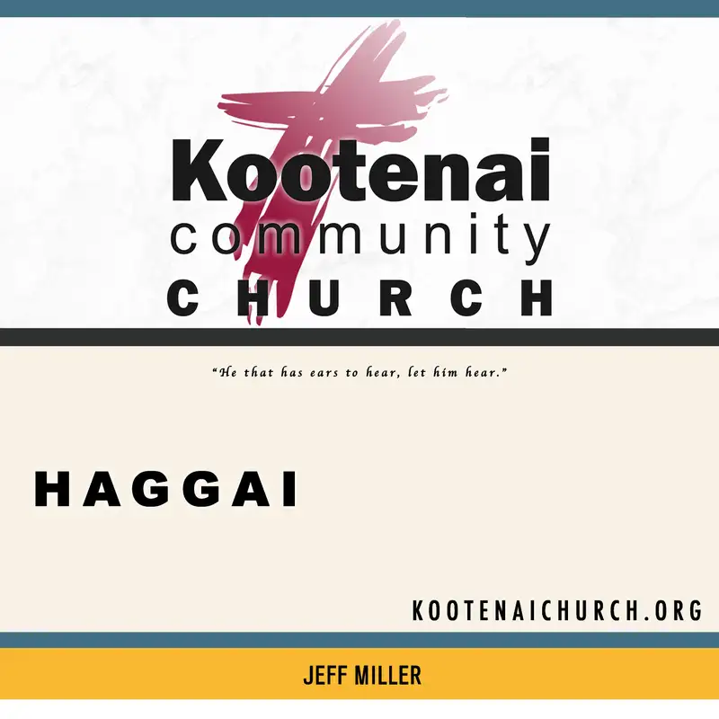 Kootenai Church: Adult Sunday School - Haggai