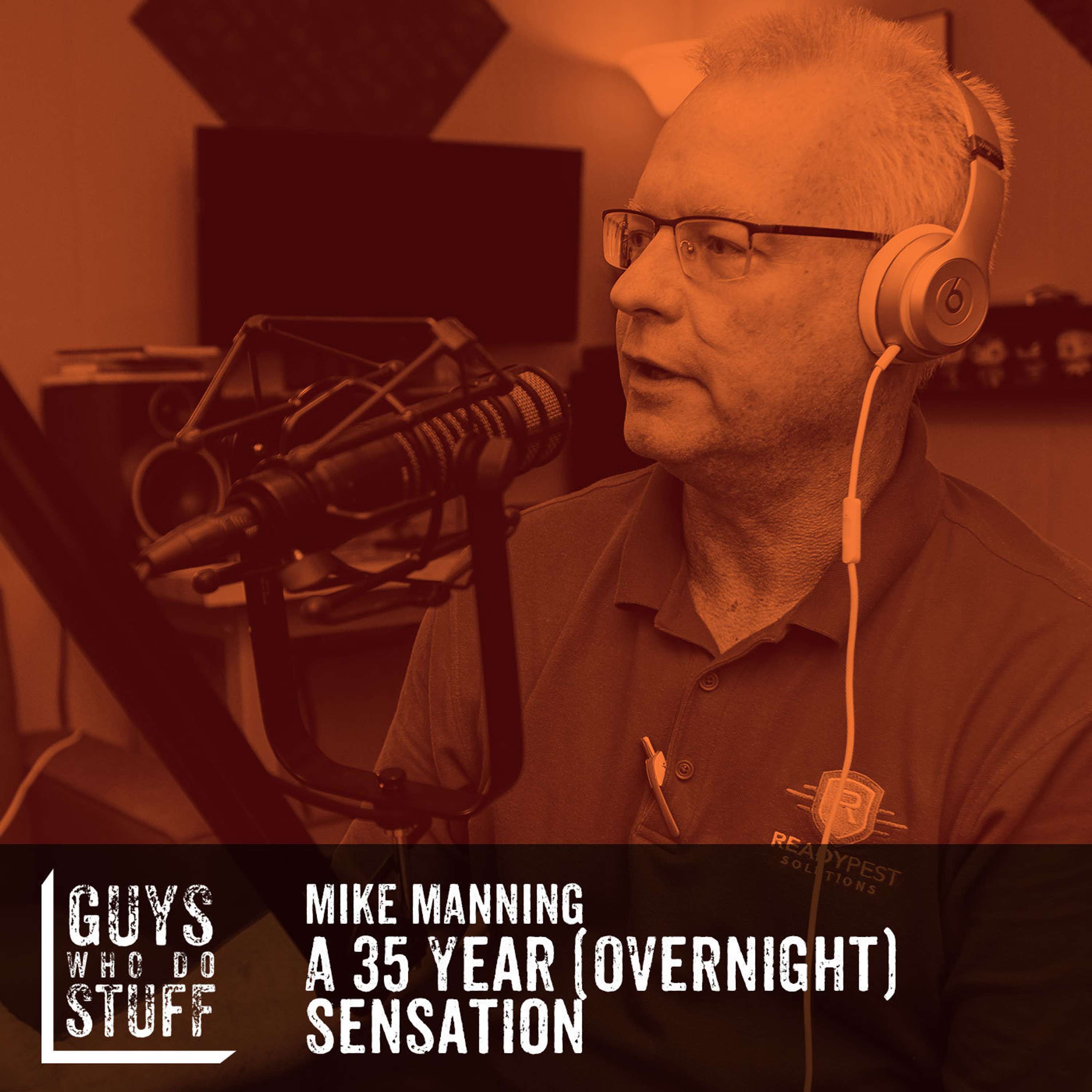 Mike Manning – A 35 Year (Overnight) Sensation