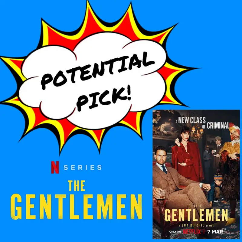Potential Picks - The Gentlemen (Series)
