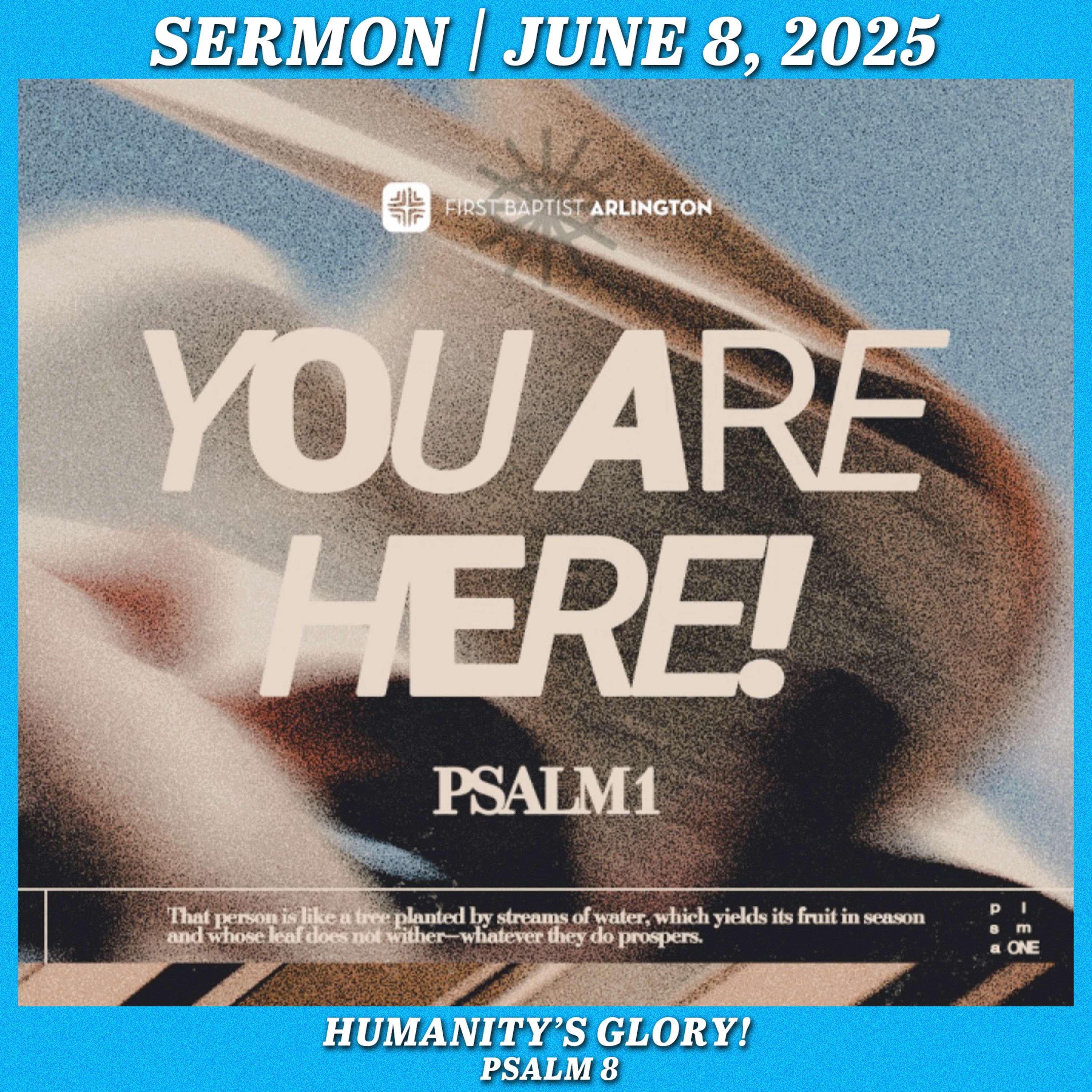 Humanity’s Glory - June 8, 2025