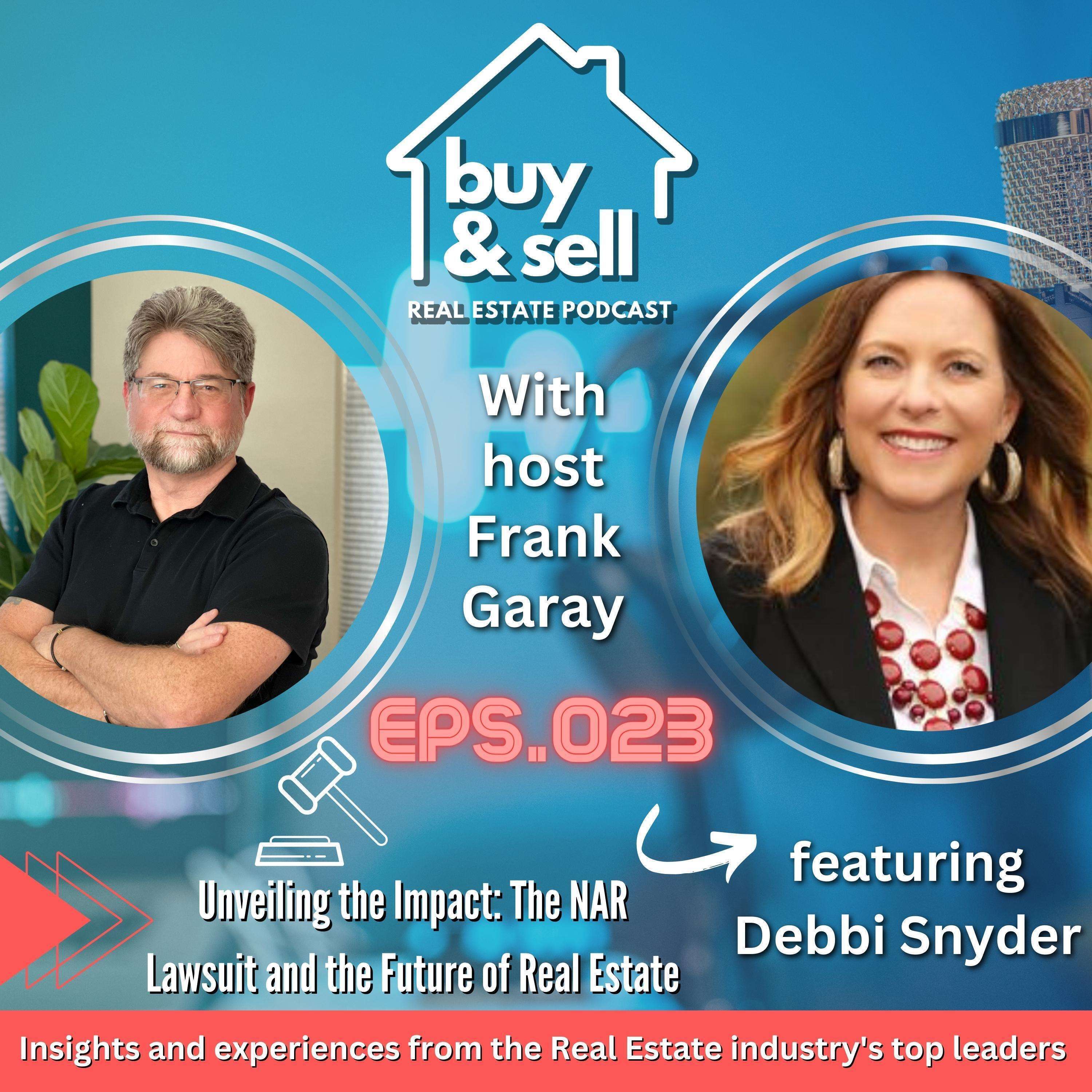 Episode 023: Unveiling the Impact: The NAR Lawsuit and the Future of Real Estate with Debbi Snyder