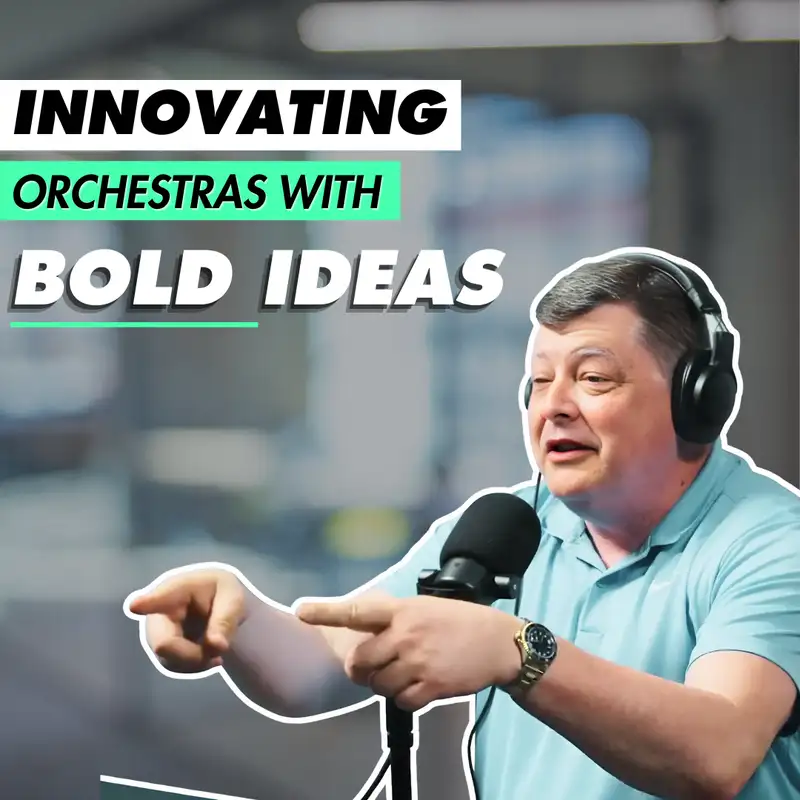 Reinventing the Symphony with Keith Elder – Brand in the Making Ep. 12