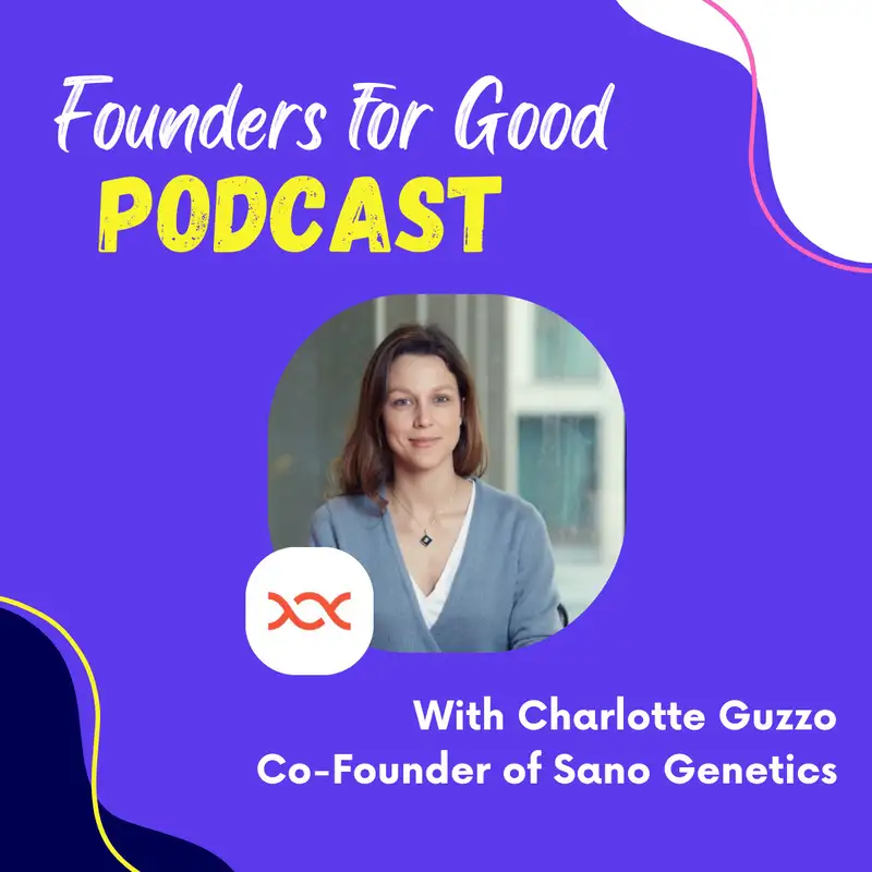 Charlotte Guzzo, Sano Genetics: fixing the medical research system and advancing personalised medicine 🧬