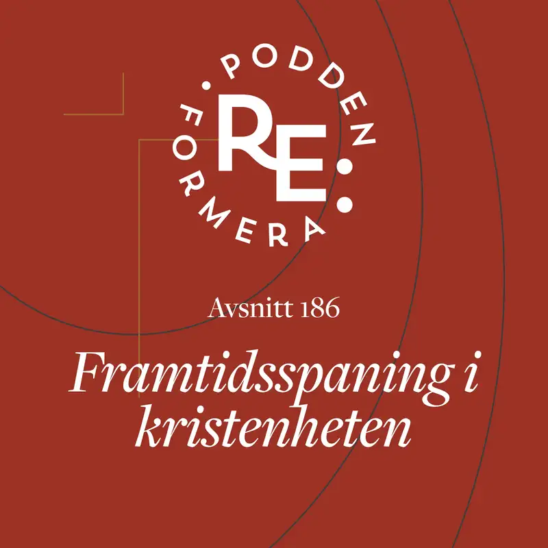 Avsnitt 186 - Framtidsspaning i kristenheten 