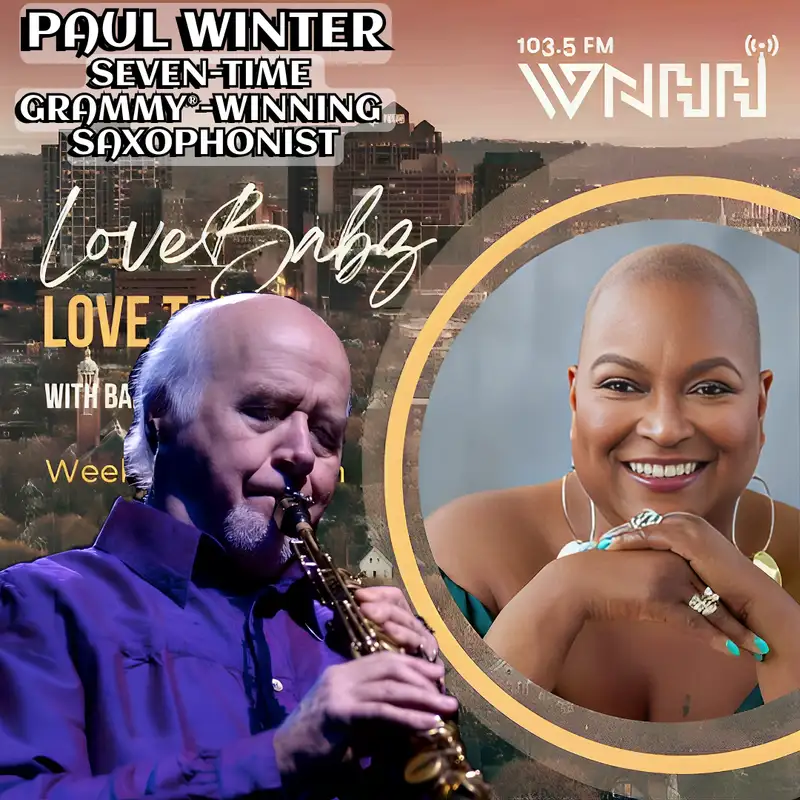 Lovebabz Lovetalk Welcomes Paul Winter, Seven-Time Grammy®-Winning Saxophonist