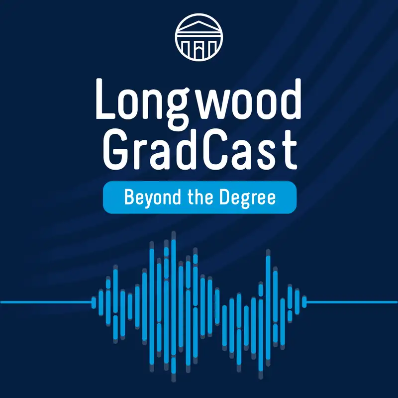Longwood GradCast - Beyond the Degree
