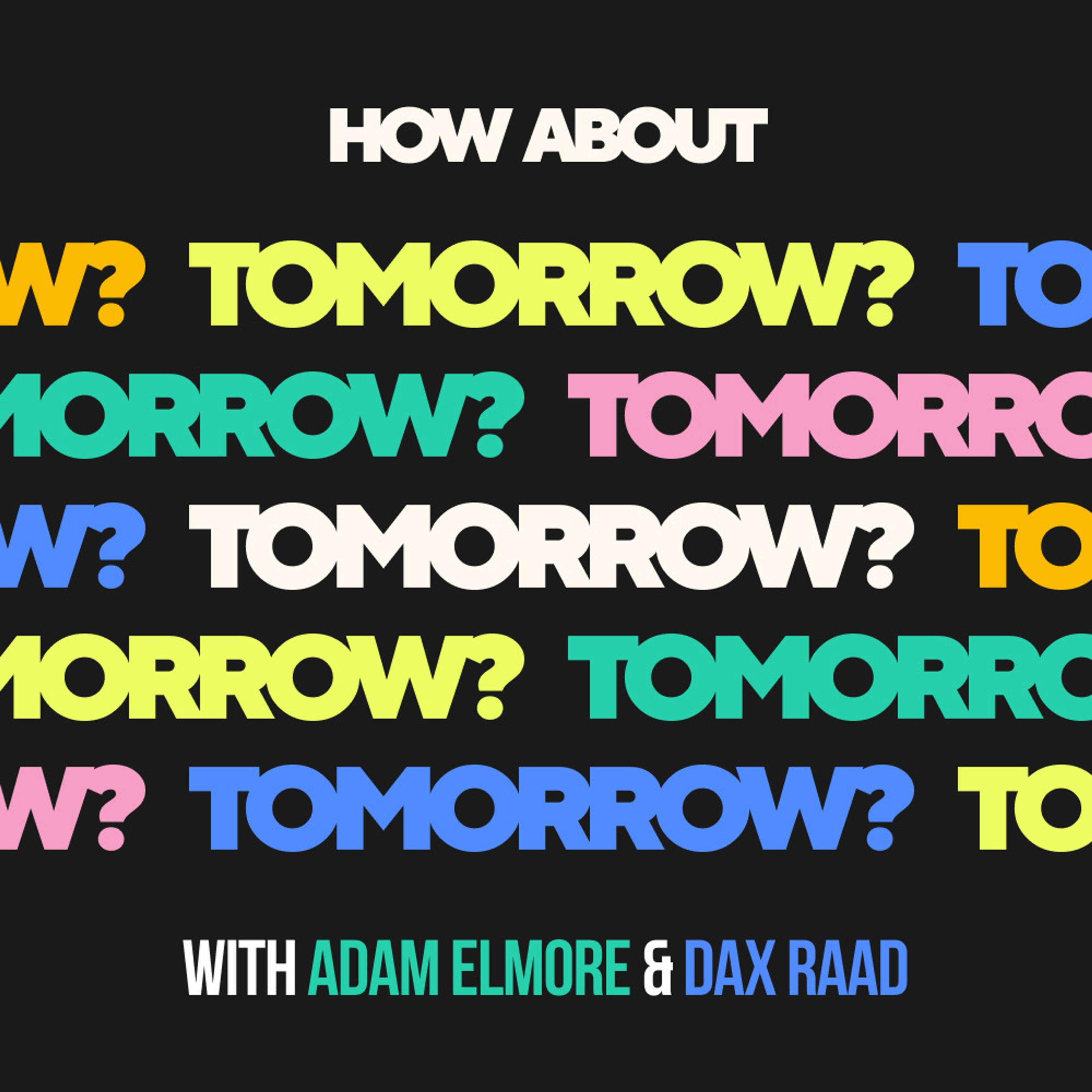 How About Tomorrow? - podcast cover