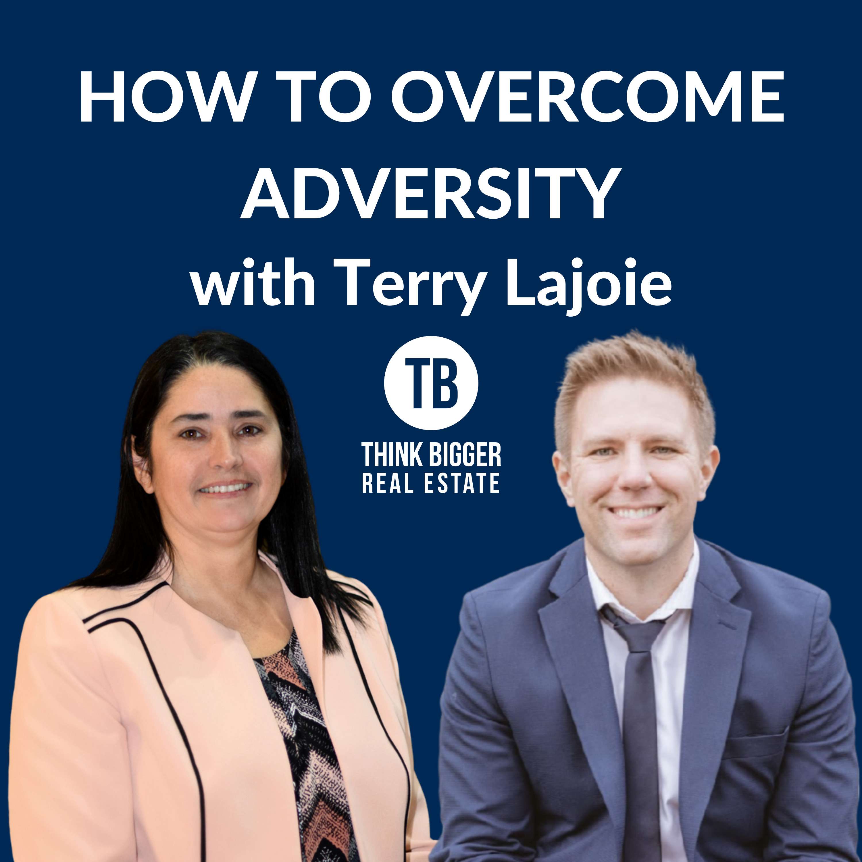 How to Overcome Adversity | Terry Lajoie