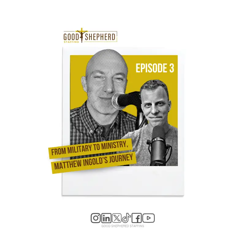 Episode 3: From Military to Ministry, Matthew Ingold's Journey