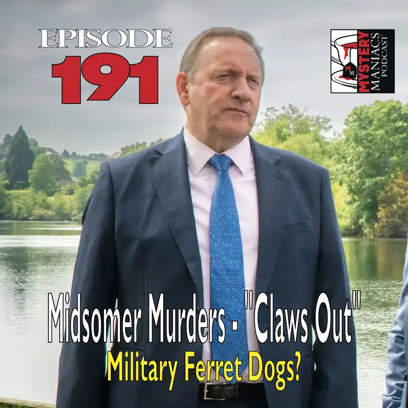 Episode 191 - Midsomer Murders - "Claws Out" - Military Ferret Dogs?