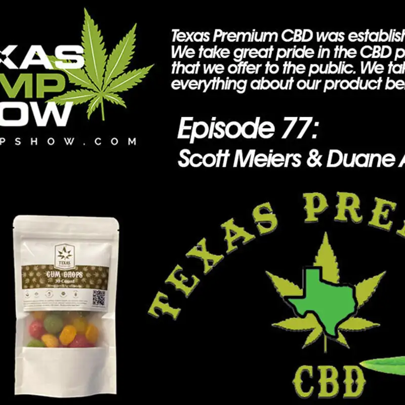 Episode # 77: Happy 420 / with Texas Premium CBD