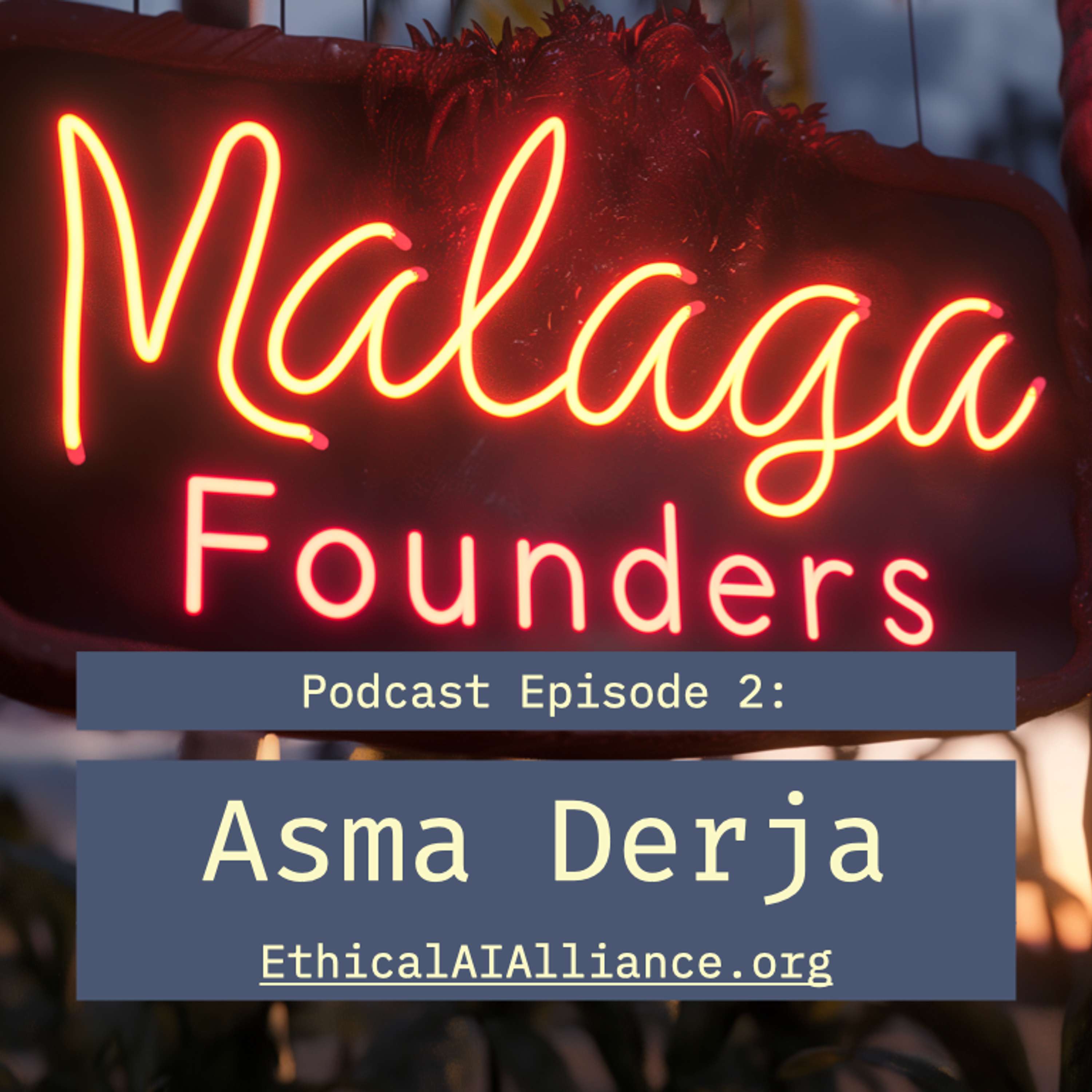 Ep 2: Asma Derja of EthicalAIAlliance.org