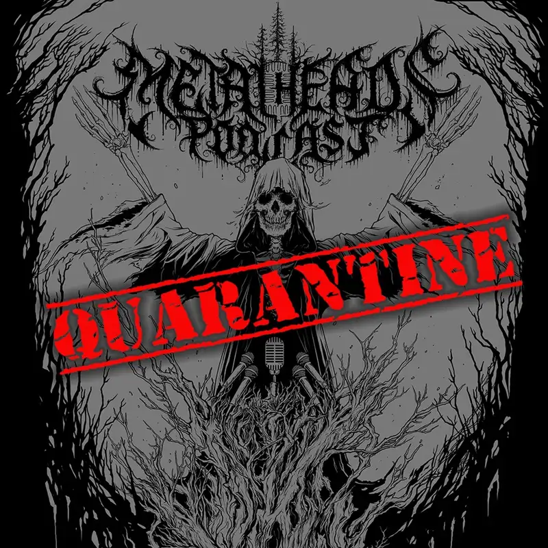 Metalheads Podcast: Coronavirus War Journal #3