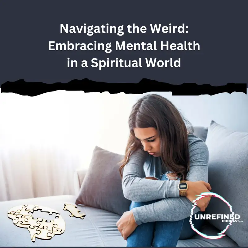 Navigating the Weird: Embracing Mental Health in a Spiritual World