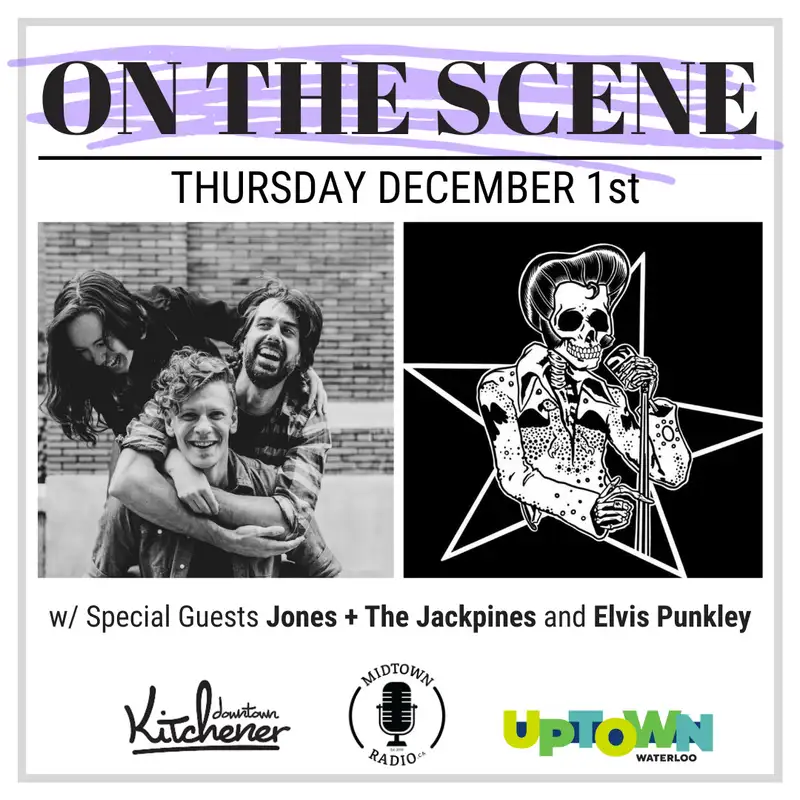 December 1, 2022: Talking music with KW's JONES & THE JACKPINES; plus Elvis PUNKLEY returns! LIVE @ Jane Bond
