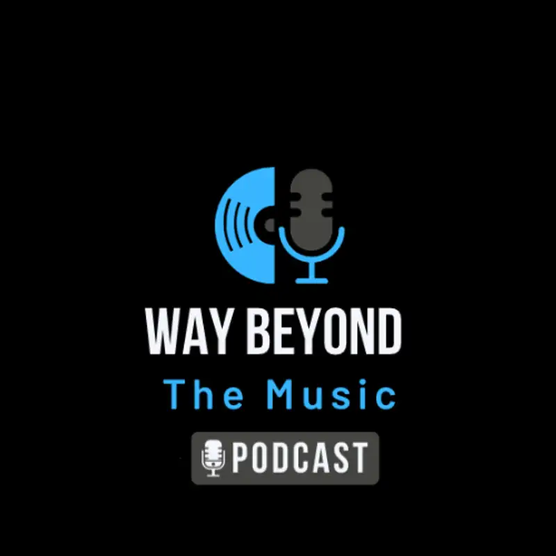 Way Beyond The Music Podcast - Life Off Stage - Xavier Joseph
