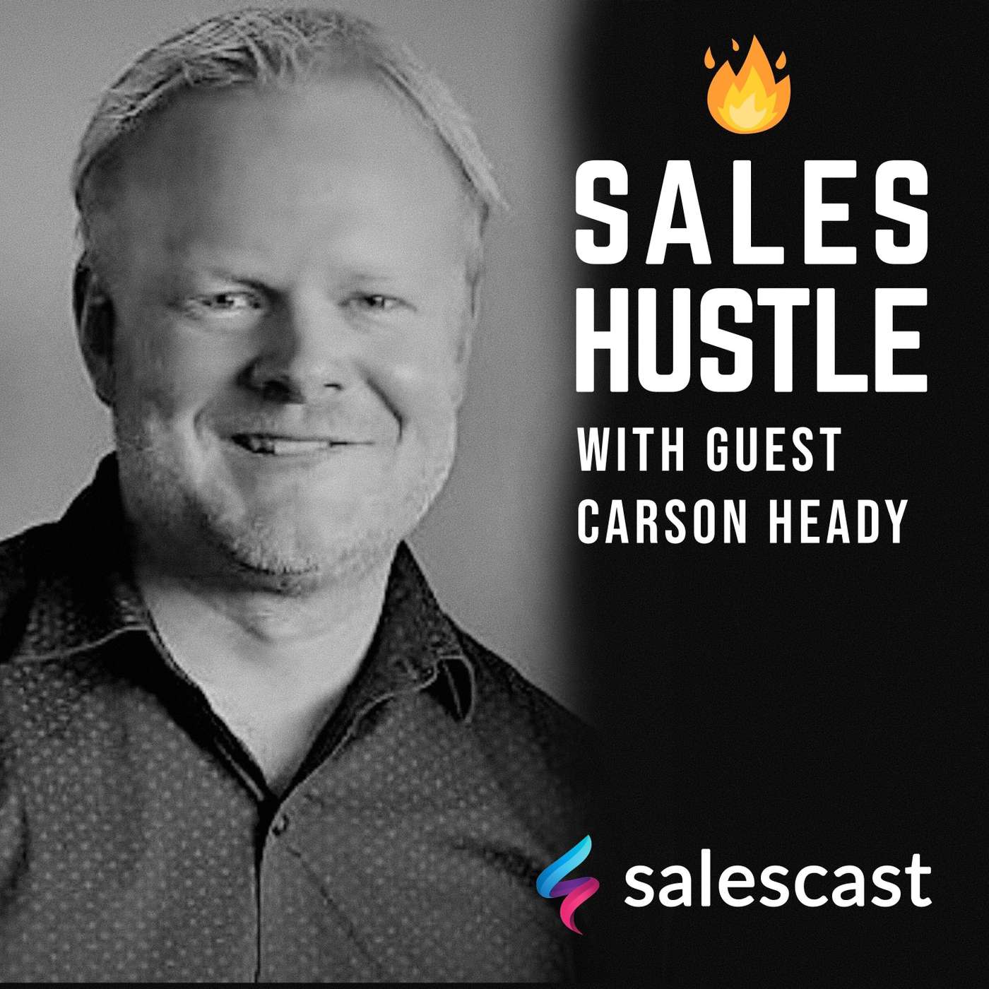 Episode #69 S1-EP69 Salesman on Fire with Carson V. Heady