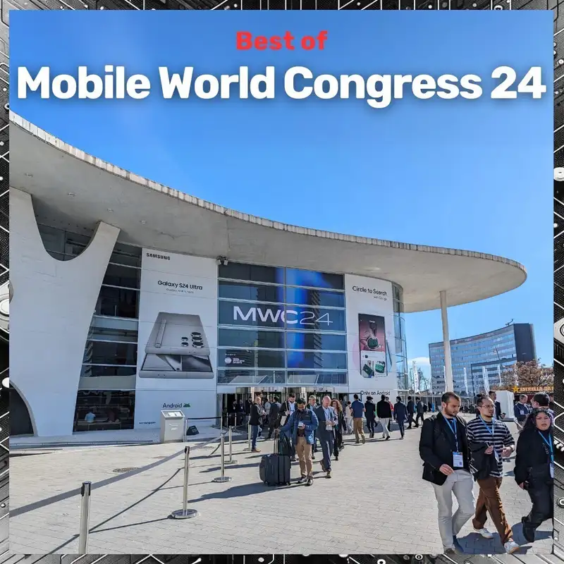 Best of MWC 24 - Die Highlights aus Barcelona
