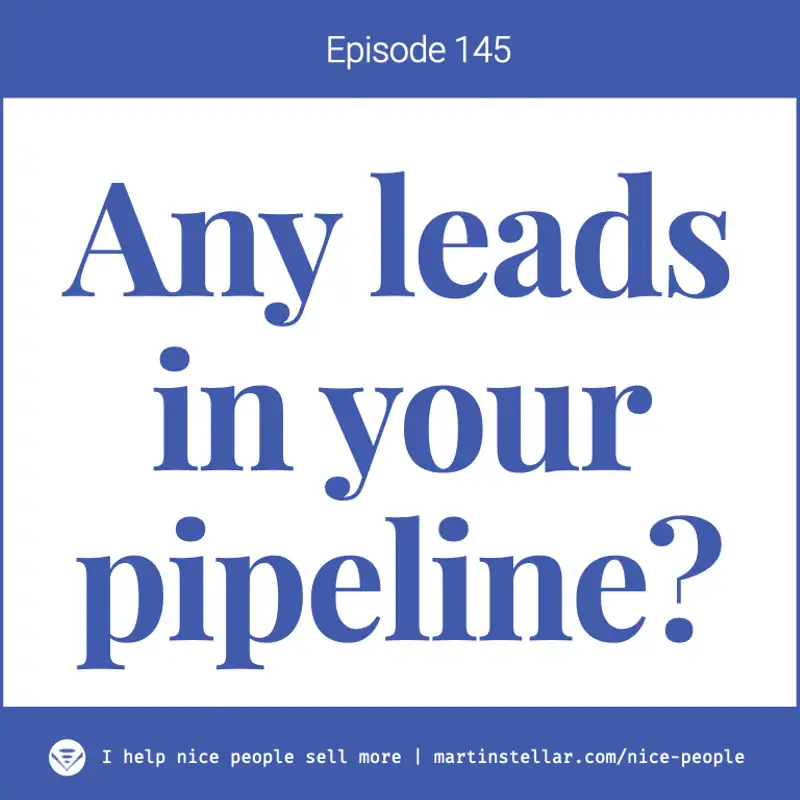 Ep 145: Any deals in your pipeline?