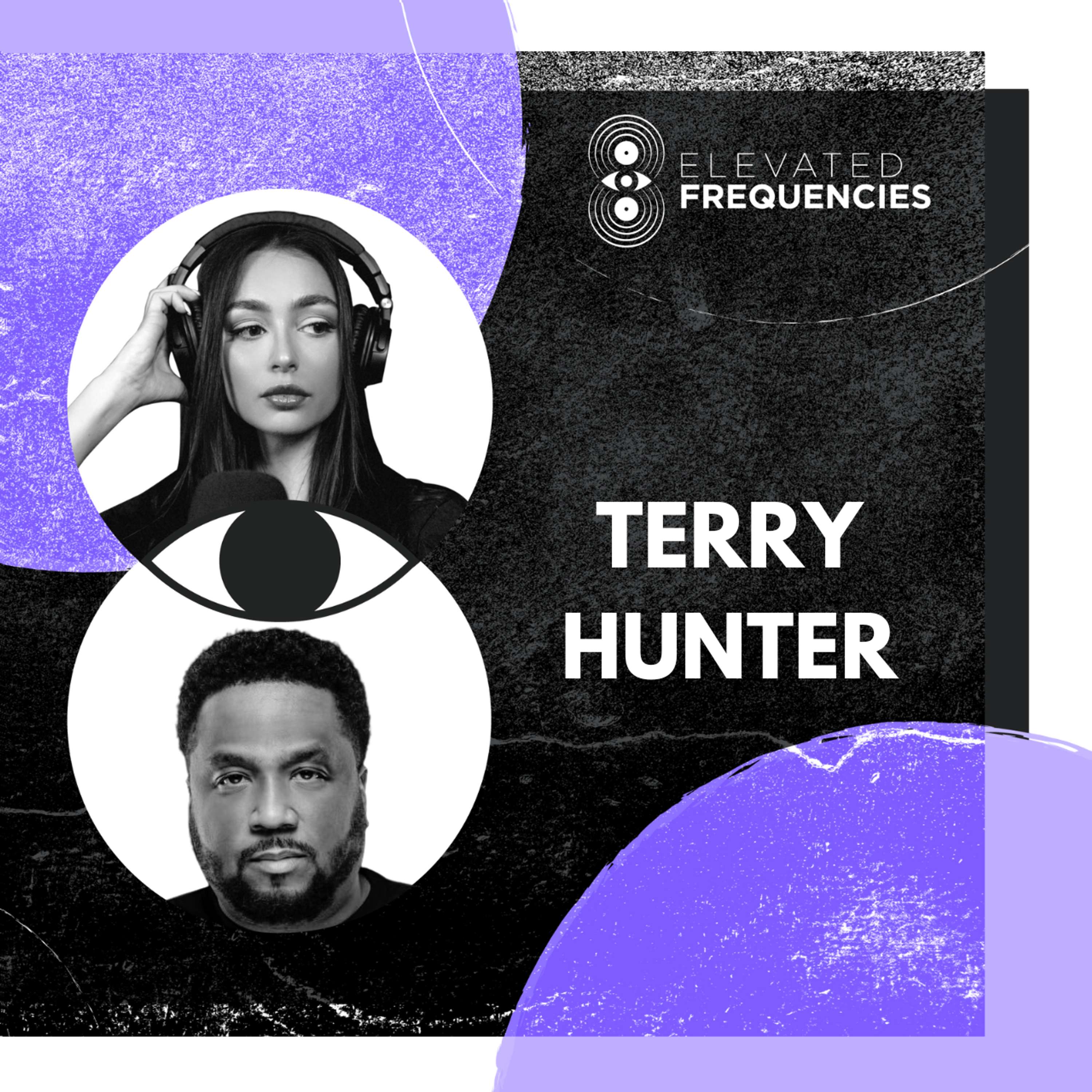 'They Told Me to Change My Sound. I Refused.' 3x Grammy Nominated Terry Hunter | EF EP 83