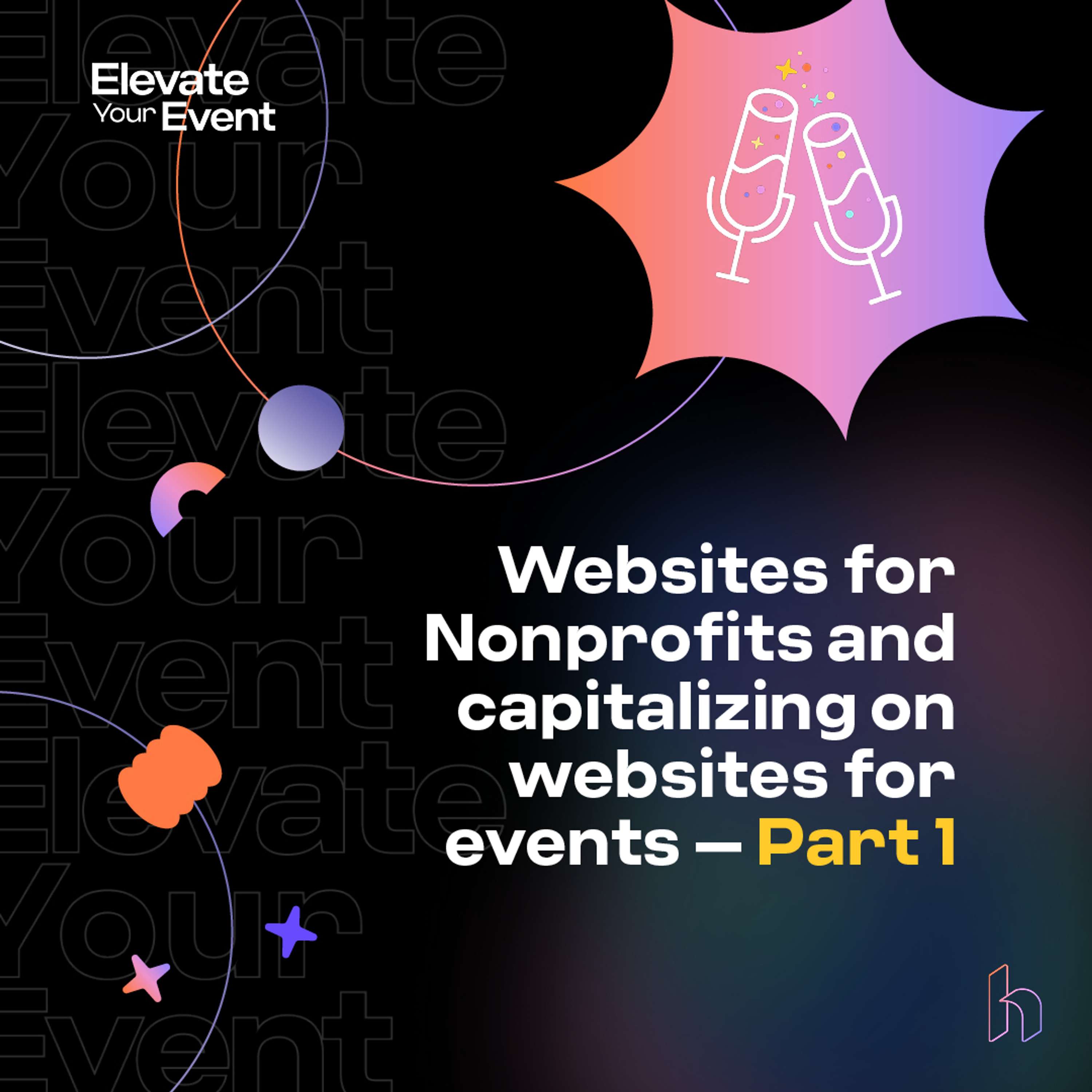 Websites for Nonprofits and capitalizing on websites for events - Part 1