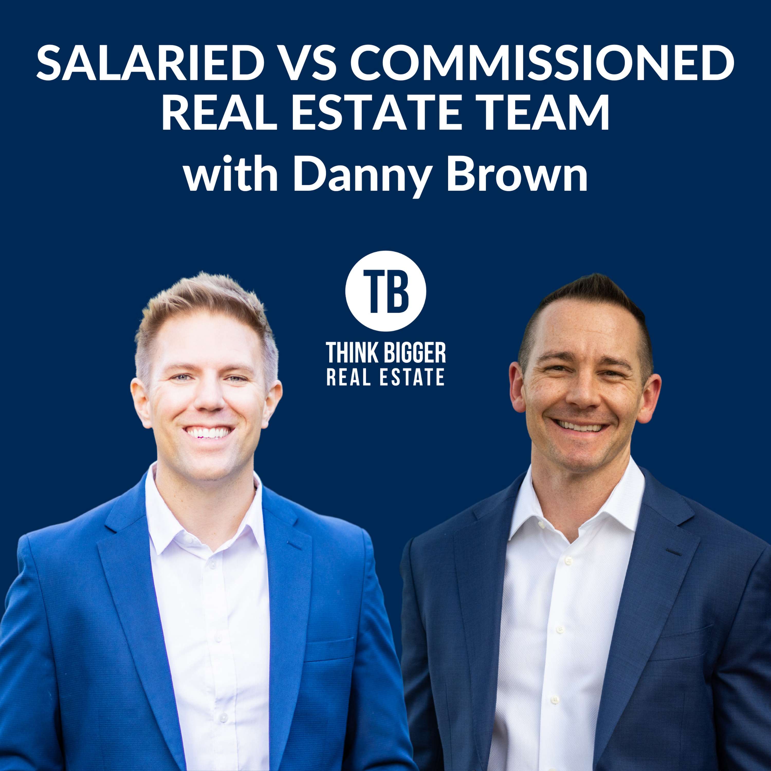 Salaried vs Commissioned Real Estate Team | Danny Brown