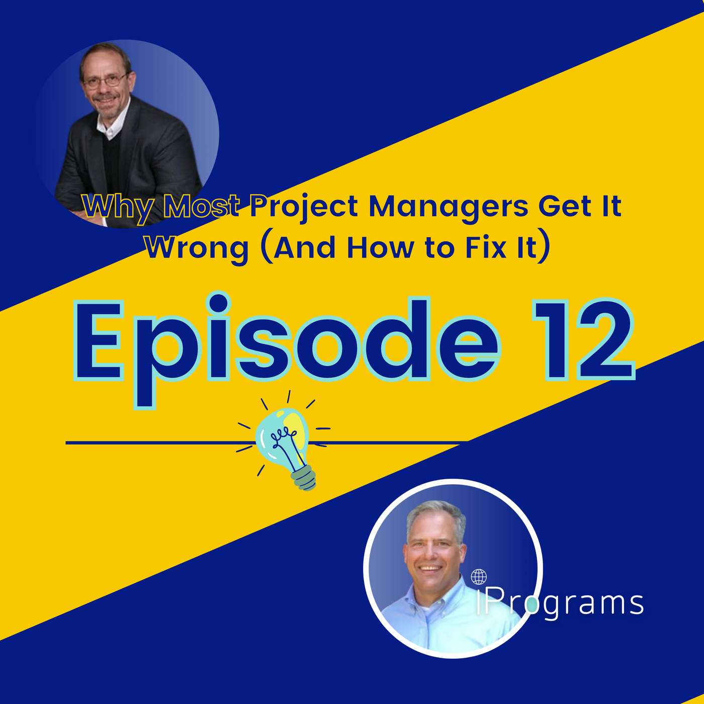 Why Most Project Managers Get It Wrong (And How to Fix It) | iPrograms Podcast