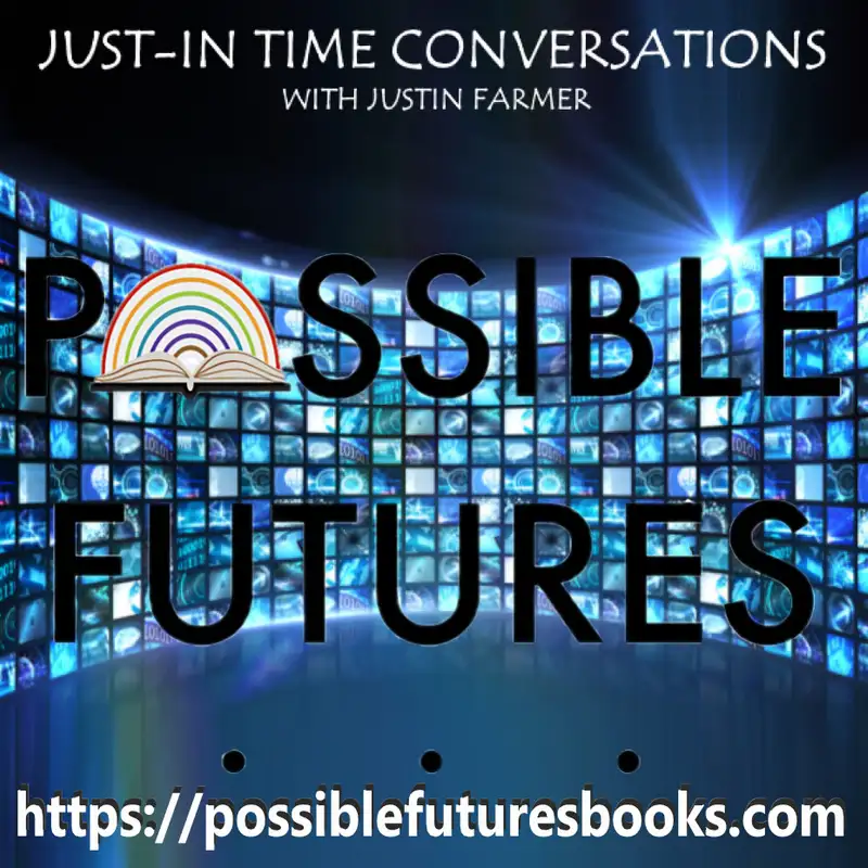 Just-In Time Conversations with Justin Farmer: Lauren Anderson of Possible Futures