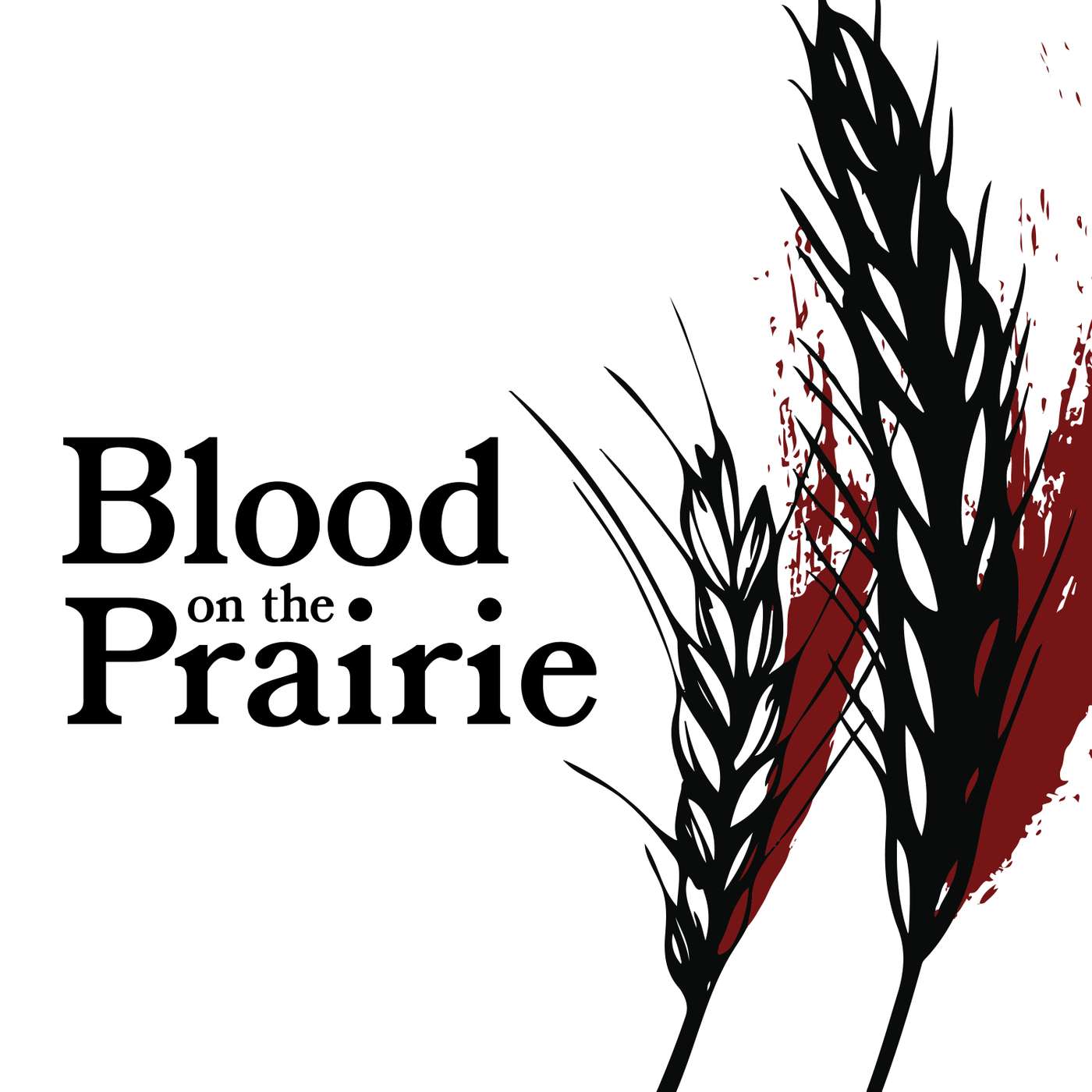 Trailer #1: Blood on the Prairie Podcast Trailer #1: Blood on the Prairie Podcast
