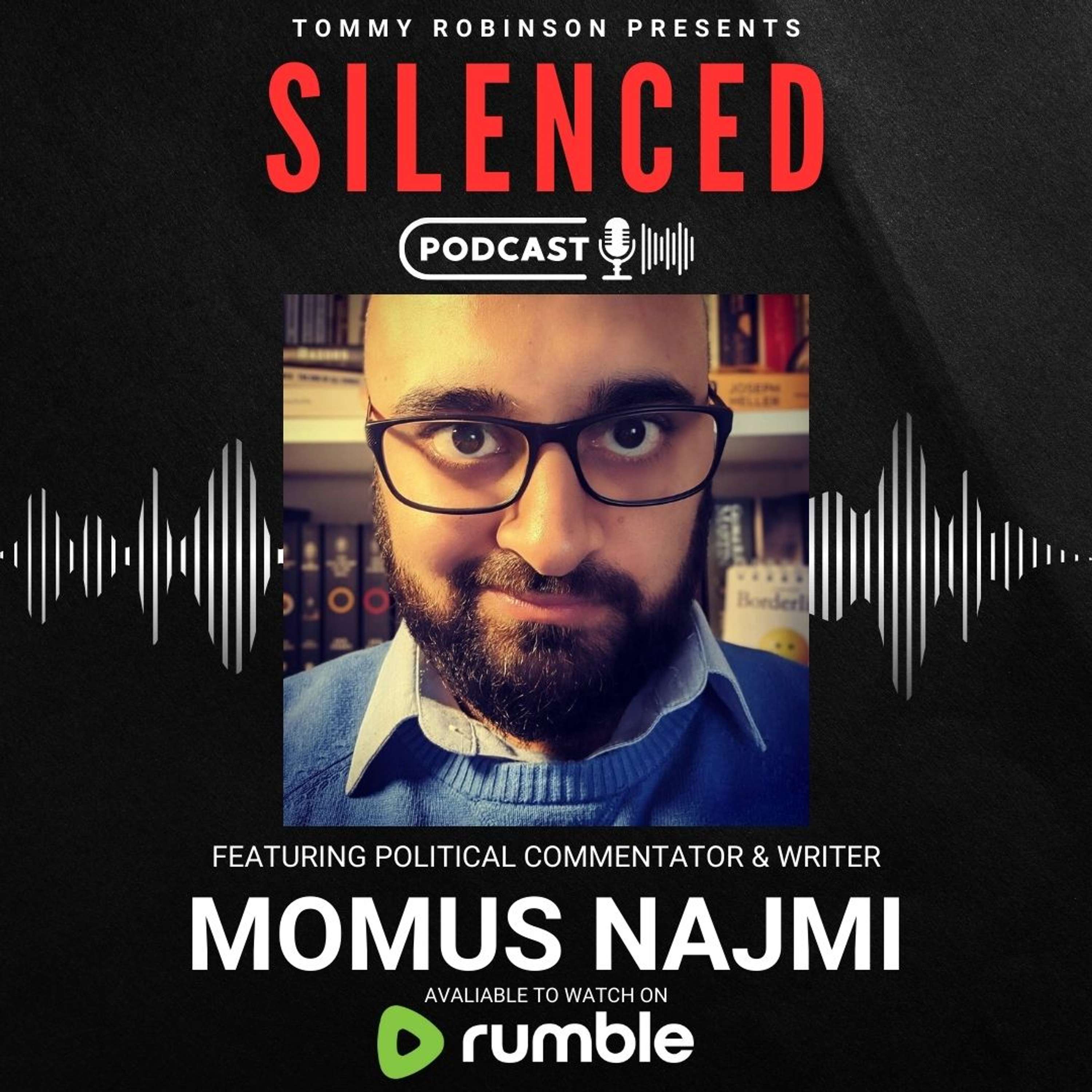 Episode 31 - SILENCED with Tommy Robinson - Momus Najmi
