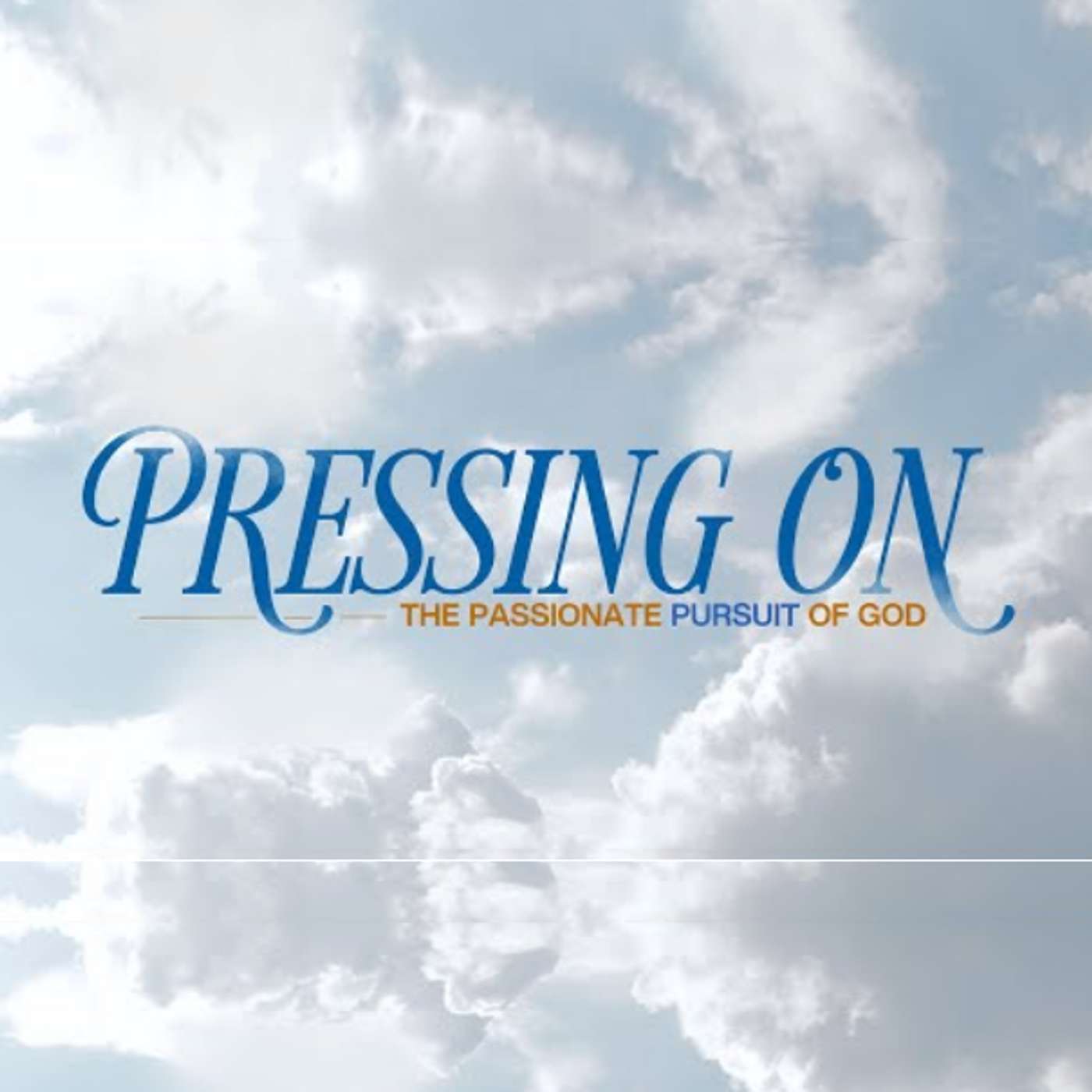 Pressing On: The Passionate Pursuit of God | Rely on God’s power in your weakness