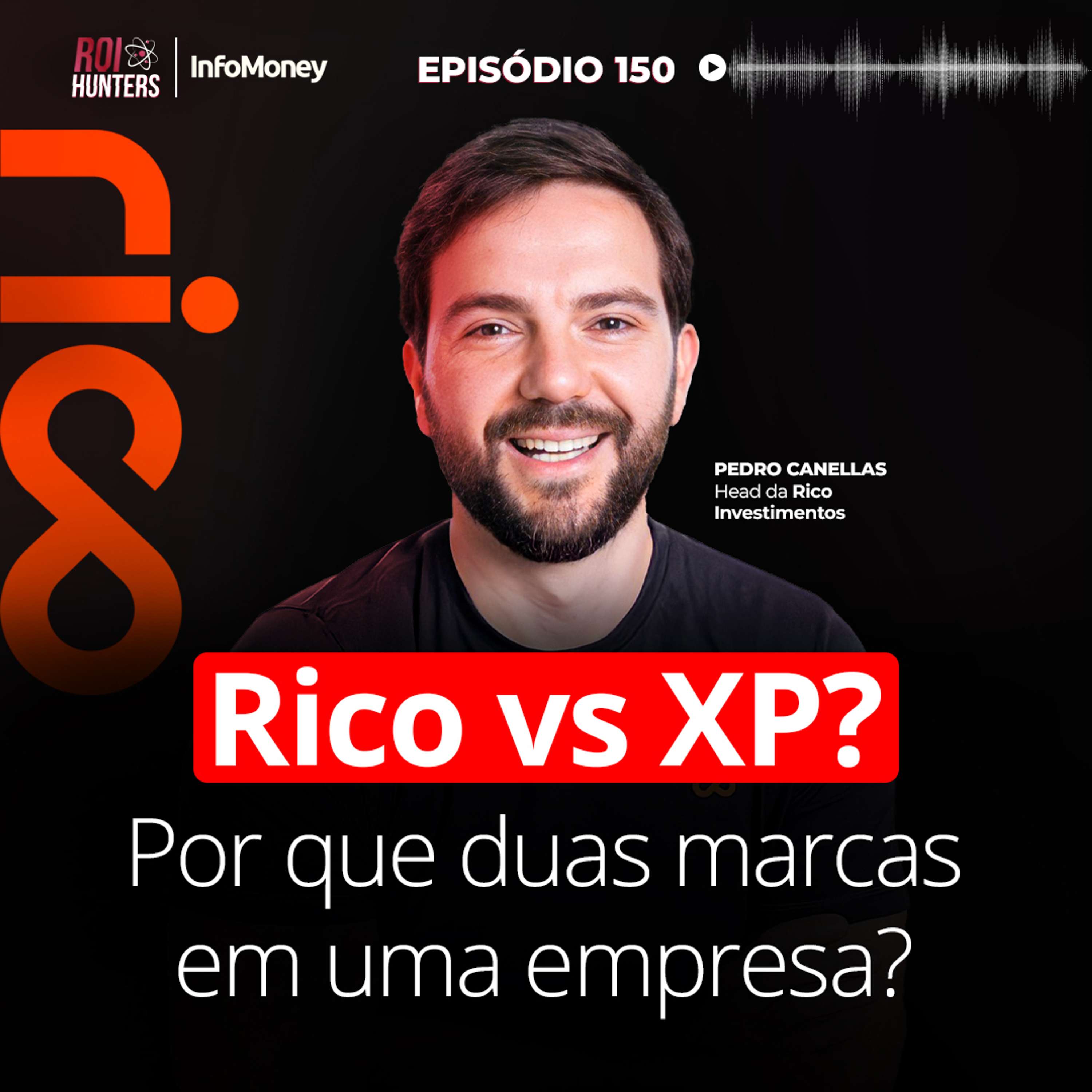 #150 - Rico vs XP? Por que duas marcas em uma empresa?