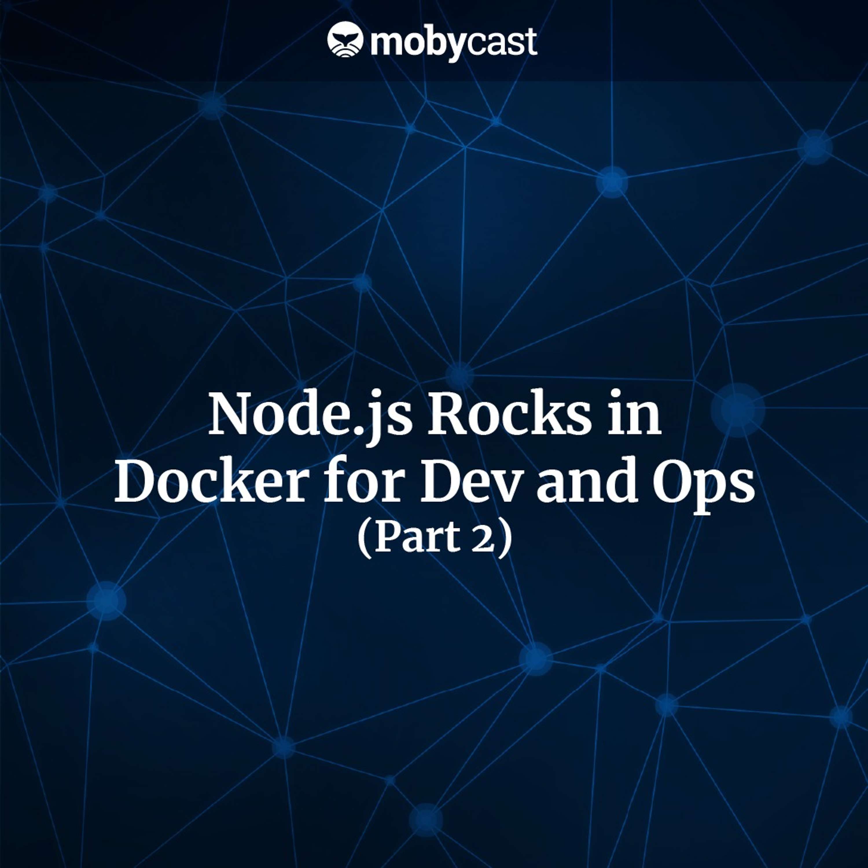 Node.js Rocks in Docker for Dev and Ops (Part 2)