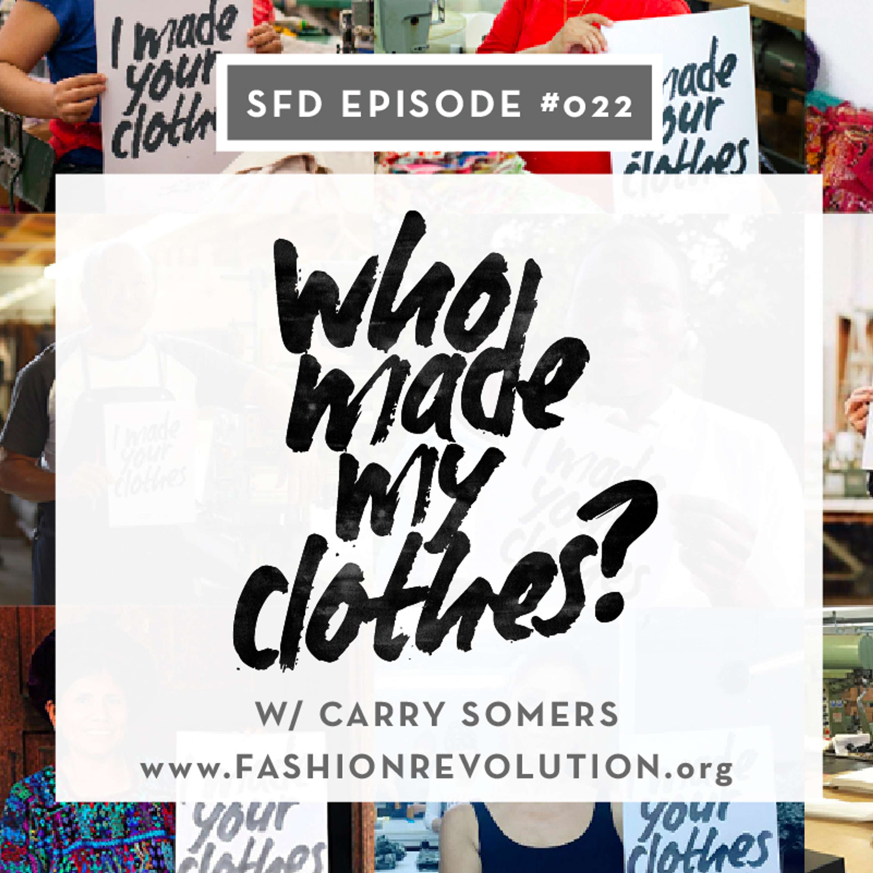 SFD022: Why We All Must Ask: Who Made My Clothes?