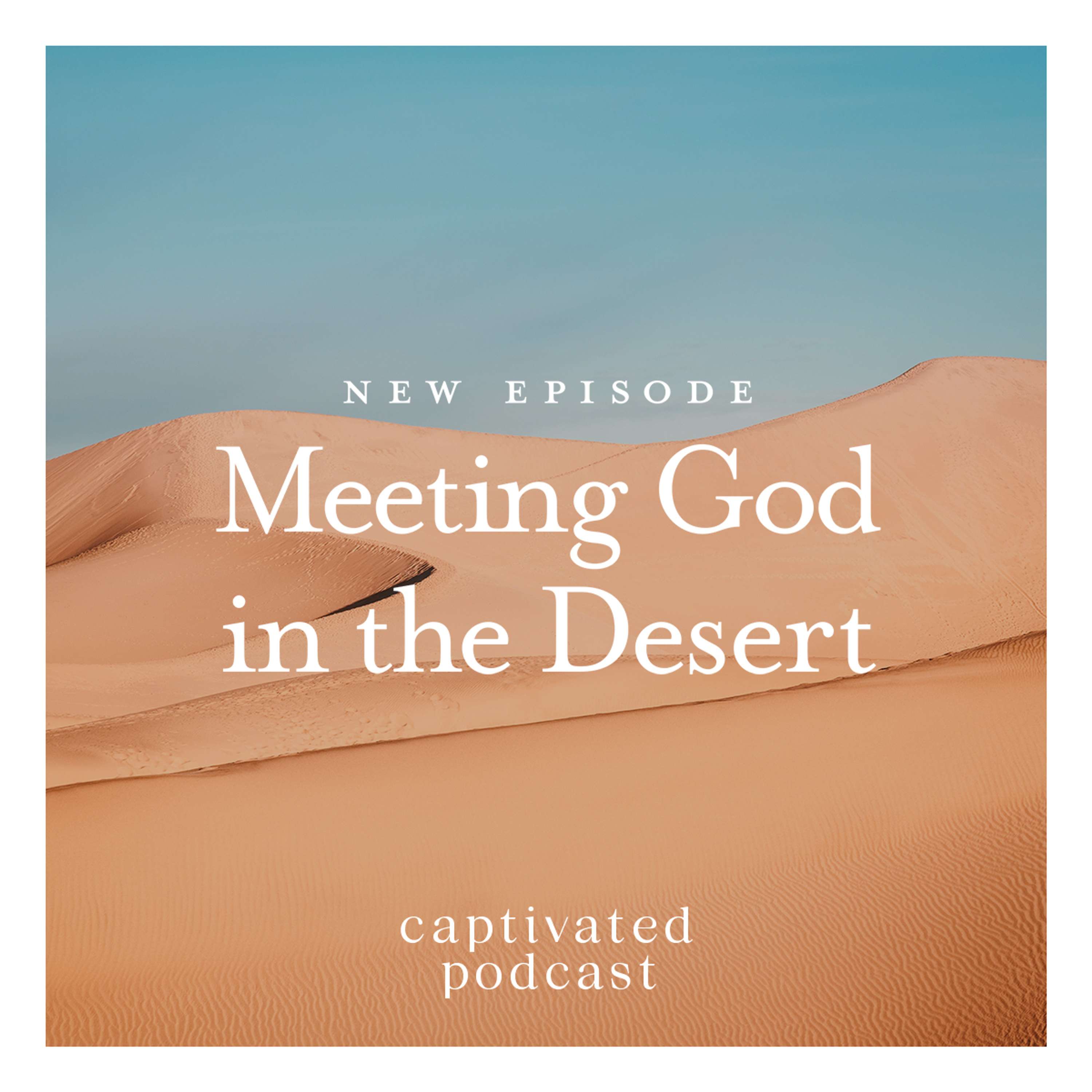 Meeting God in the Desert