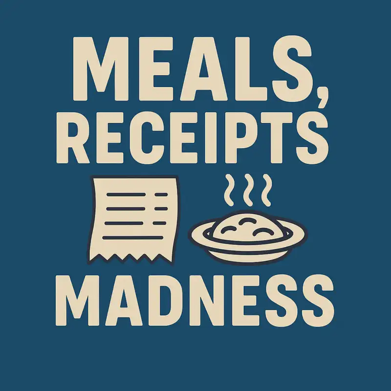 Meals, Receipts, Madness