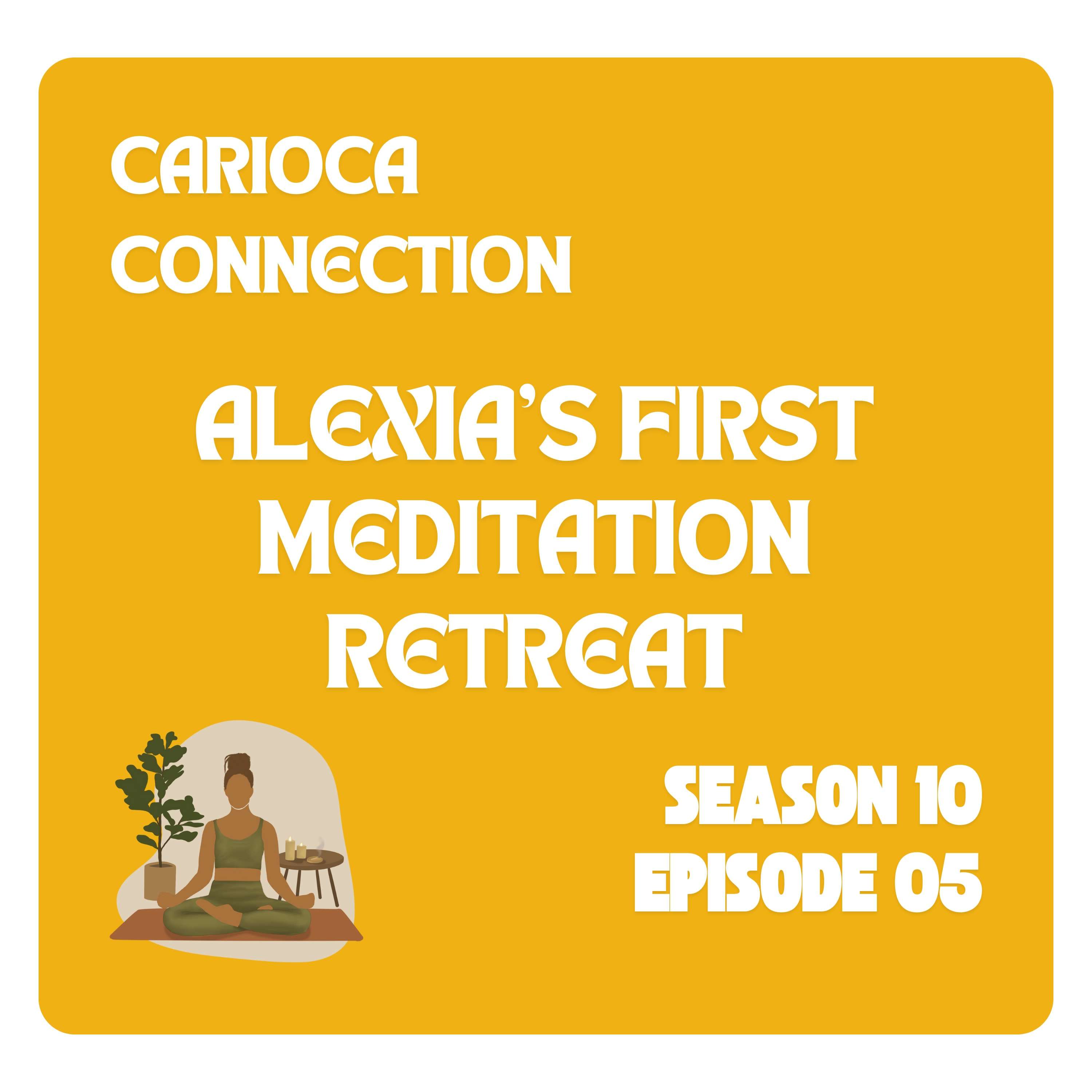 Alexia's First Meditation Retreat 🧘‍♀️ - podcast episode cover