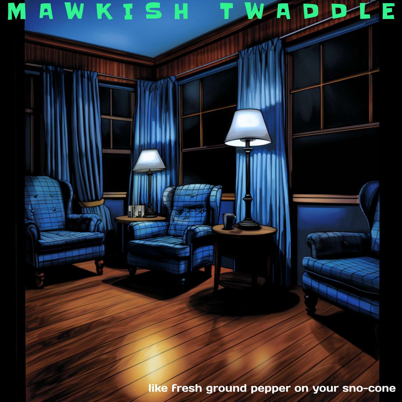 Mawkish Twaddle with Bob N., No. 319, 12/2/23 episode artwork