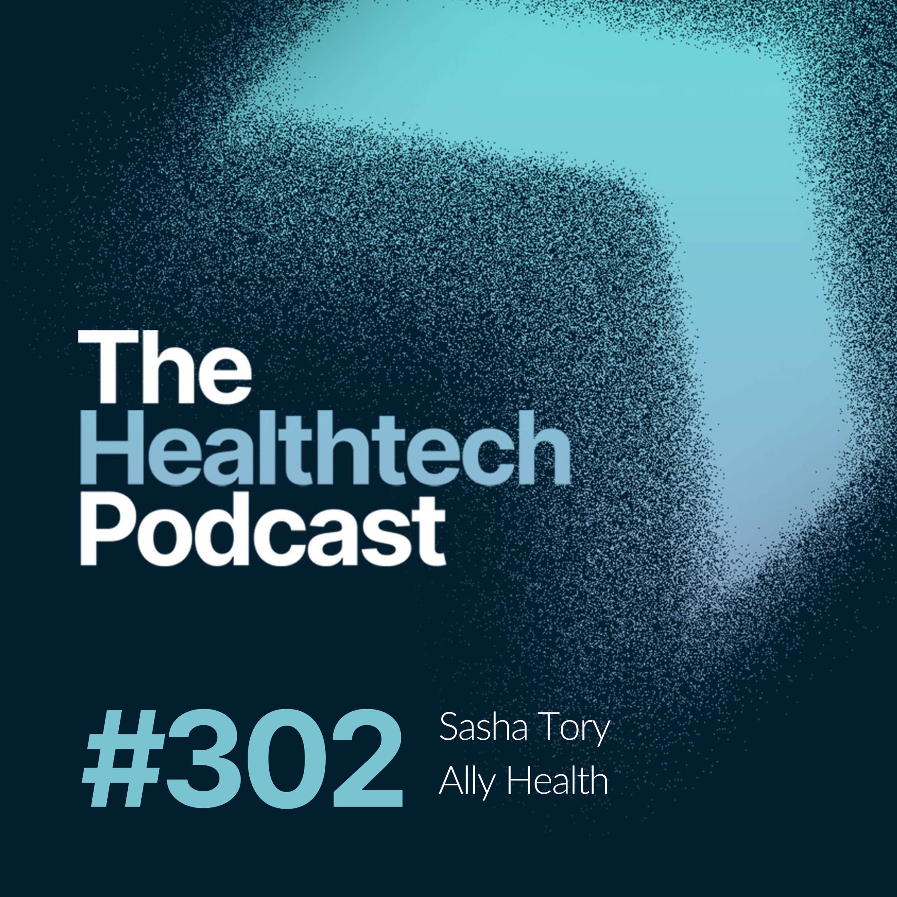 #302 Connecting patients and practitioners with co-founder Sasha Tory - podcast episode cover