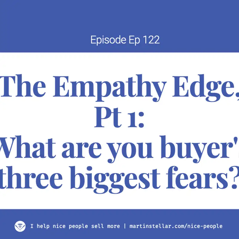 Ep 122: Mini-training "The Empathy edge" Pt 1: Three fears