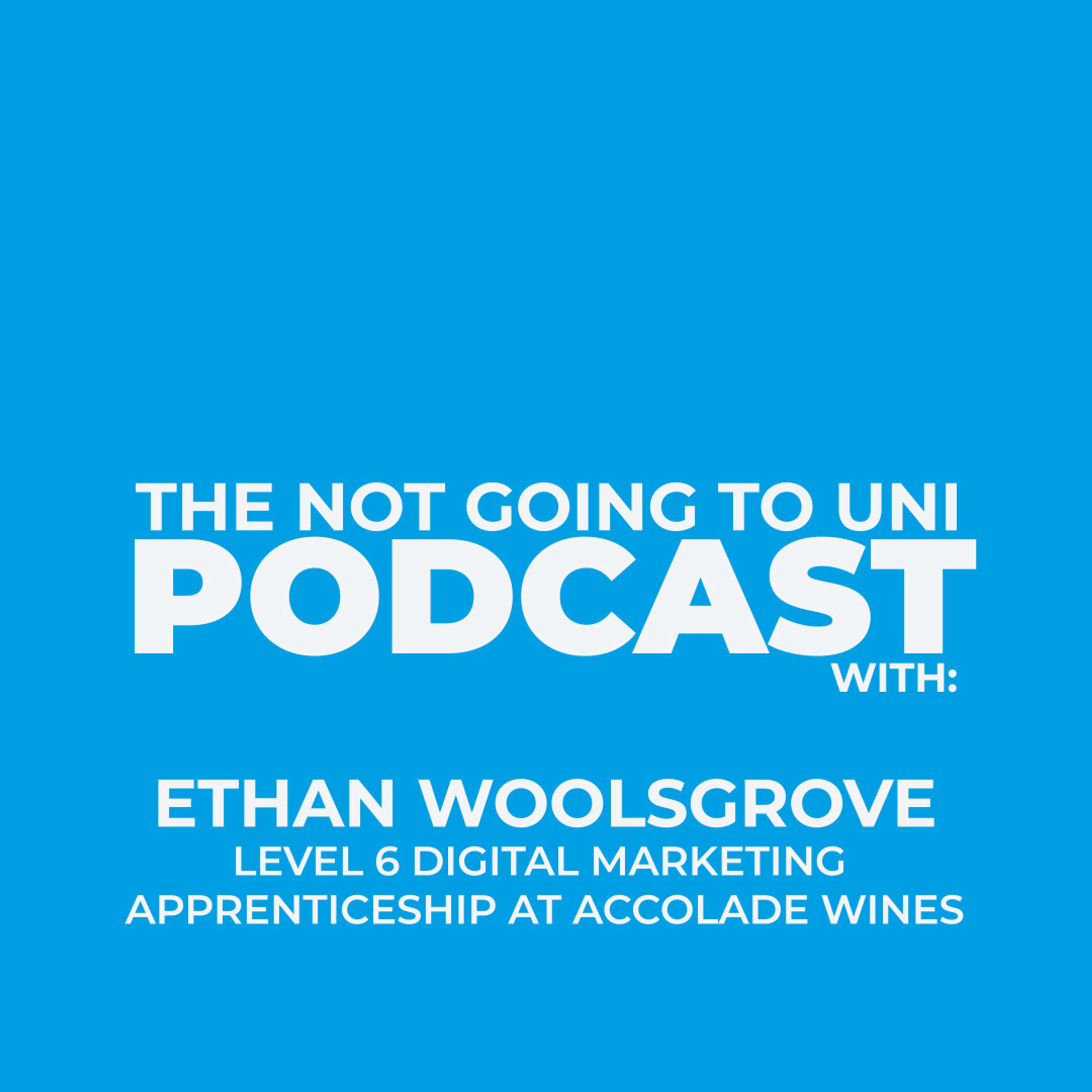 Season 1, Episode 3: The Not Going To Uni Podcast with Ethan Woolsgrove