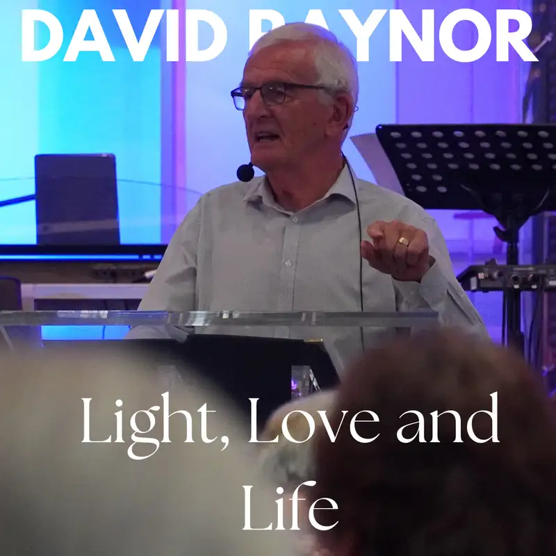 David Raynor: Light, Love and Life
