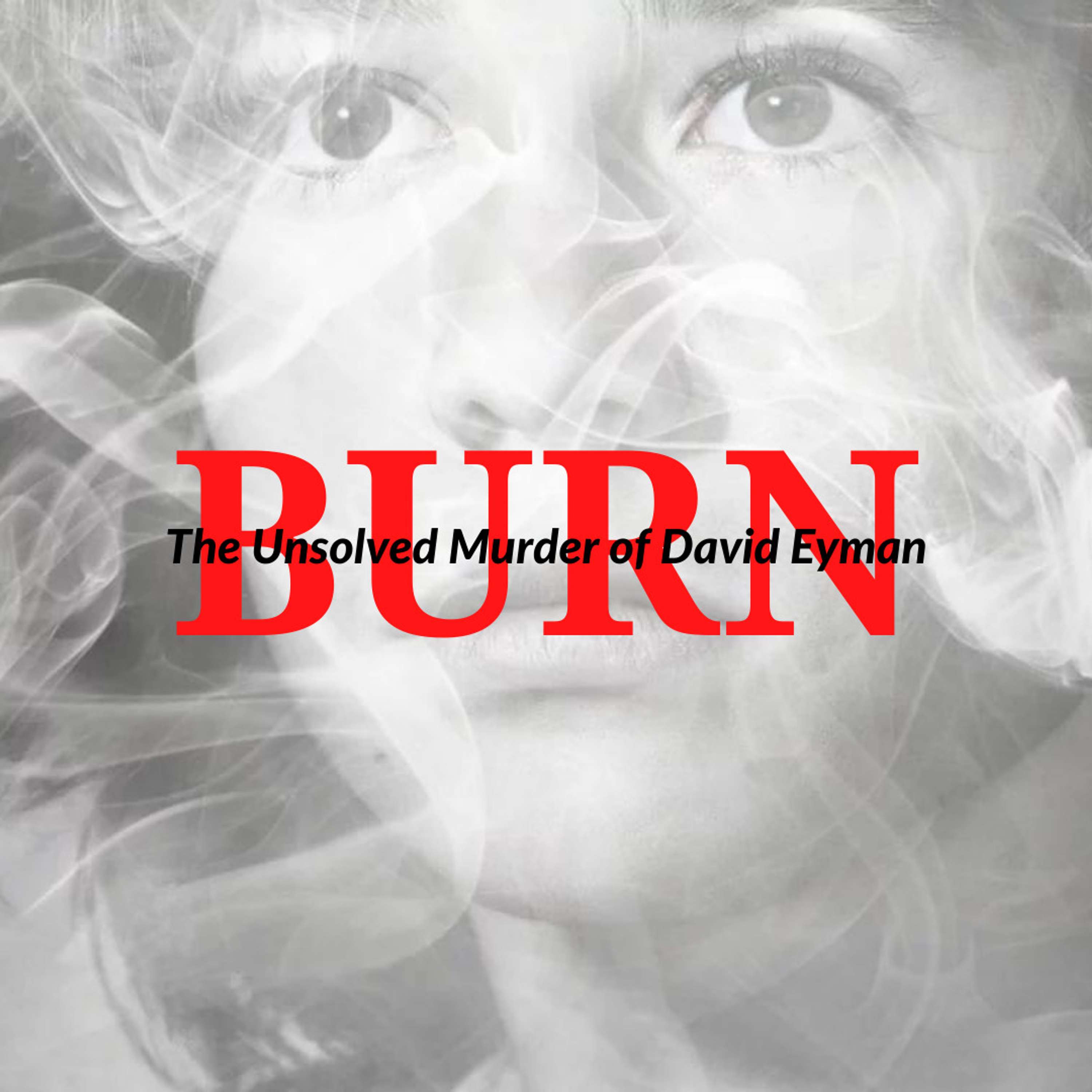 Trailer | BURN: the Unsolved Murder of David Eyman